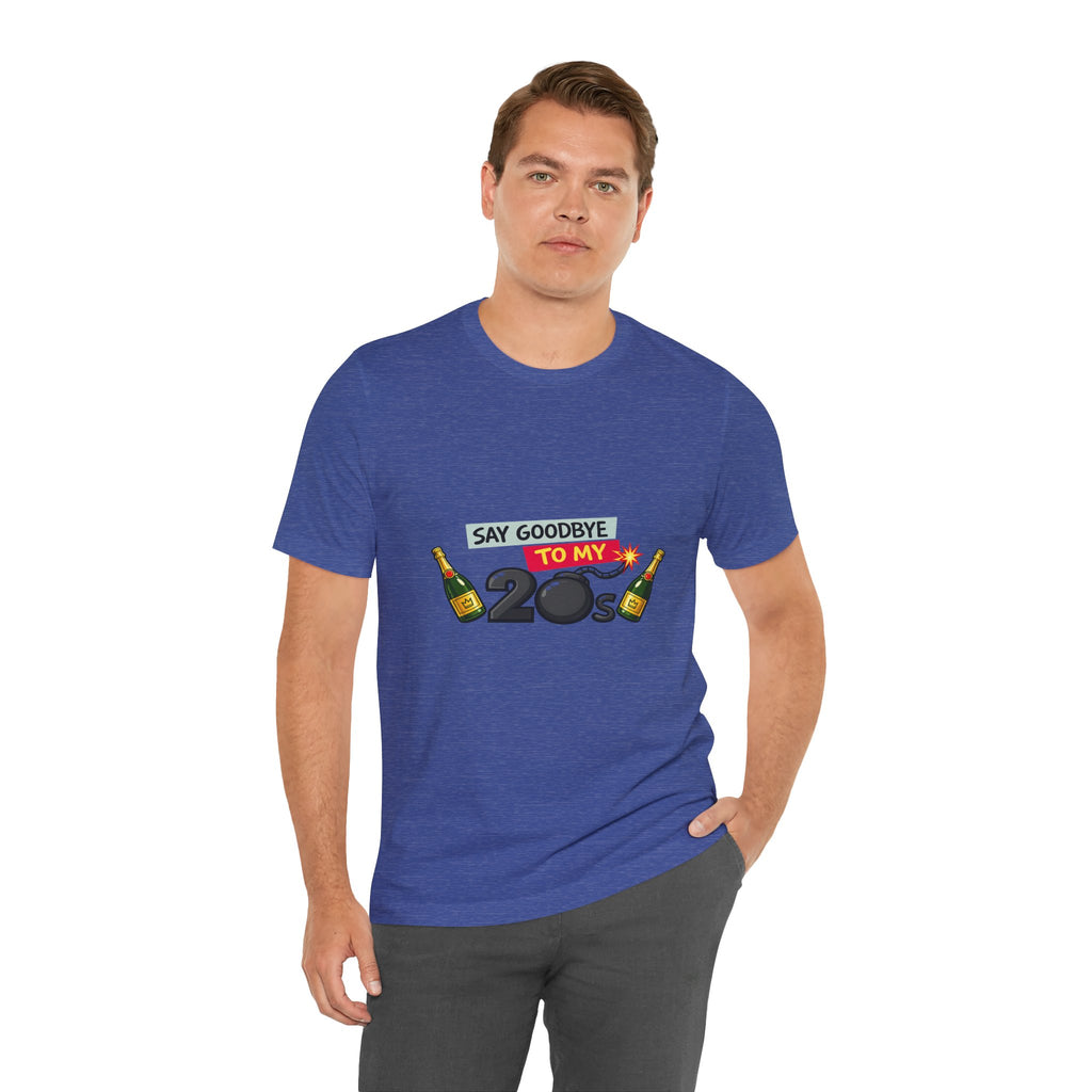 Say Goodbye to My 20s T-Shirt — 20s Birthday Party Tee
