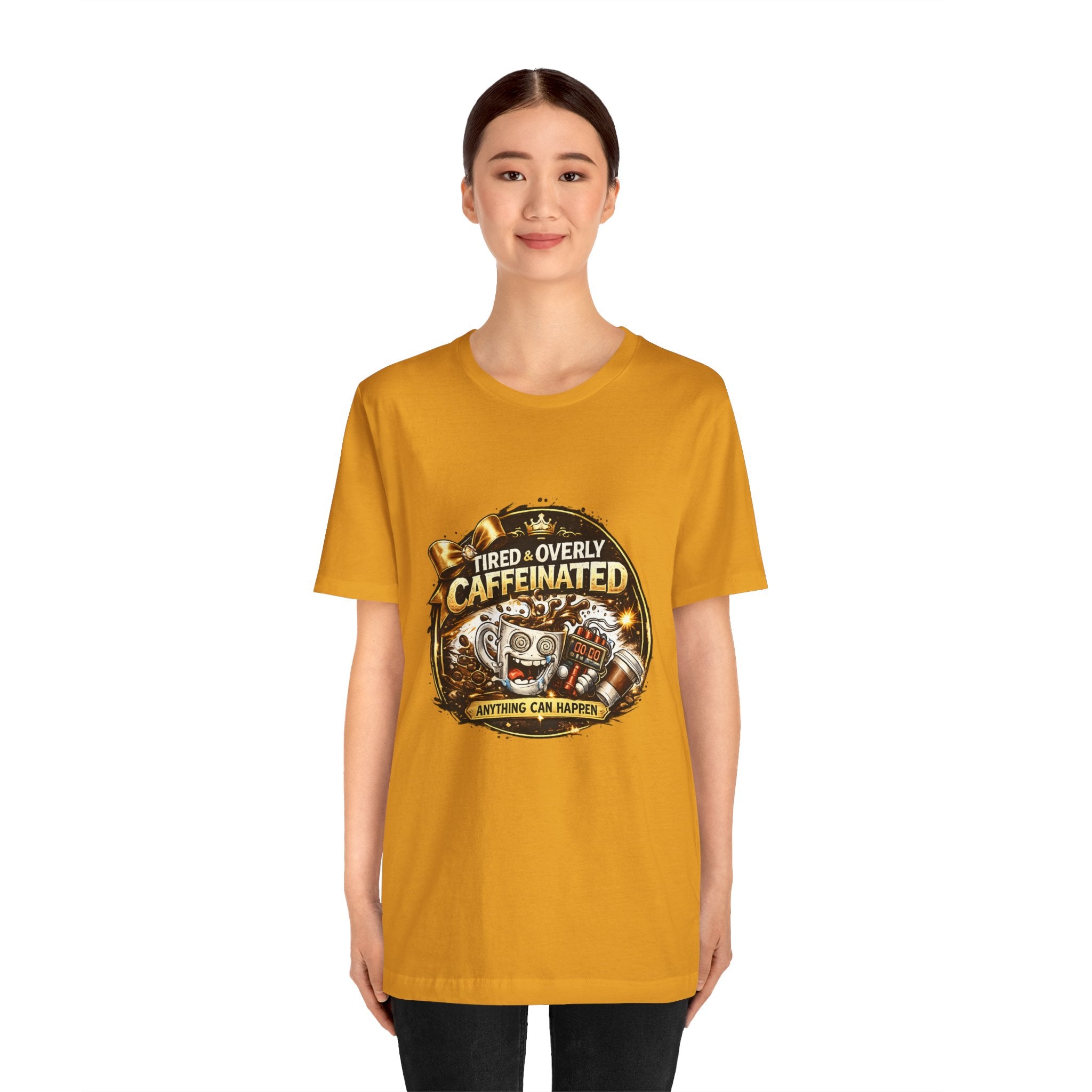 "Tired & Overly Caffeinated: Anything Can Happen" Coffee Graphic Tee