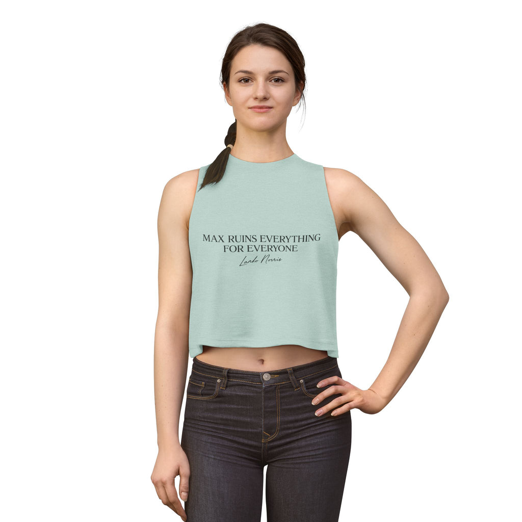 “Max Ruins Everything for Everyone” Crop Top