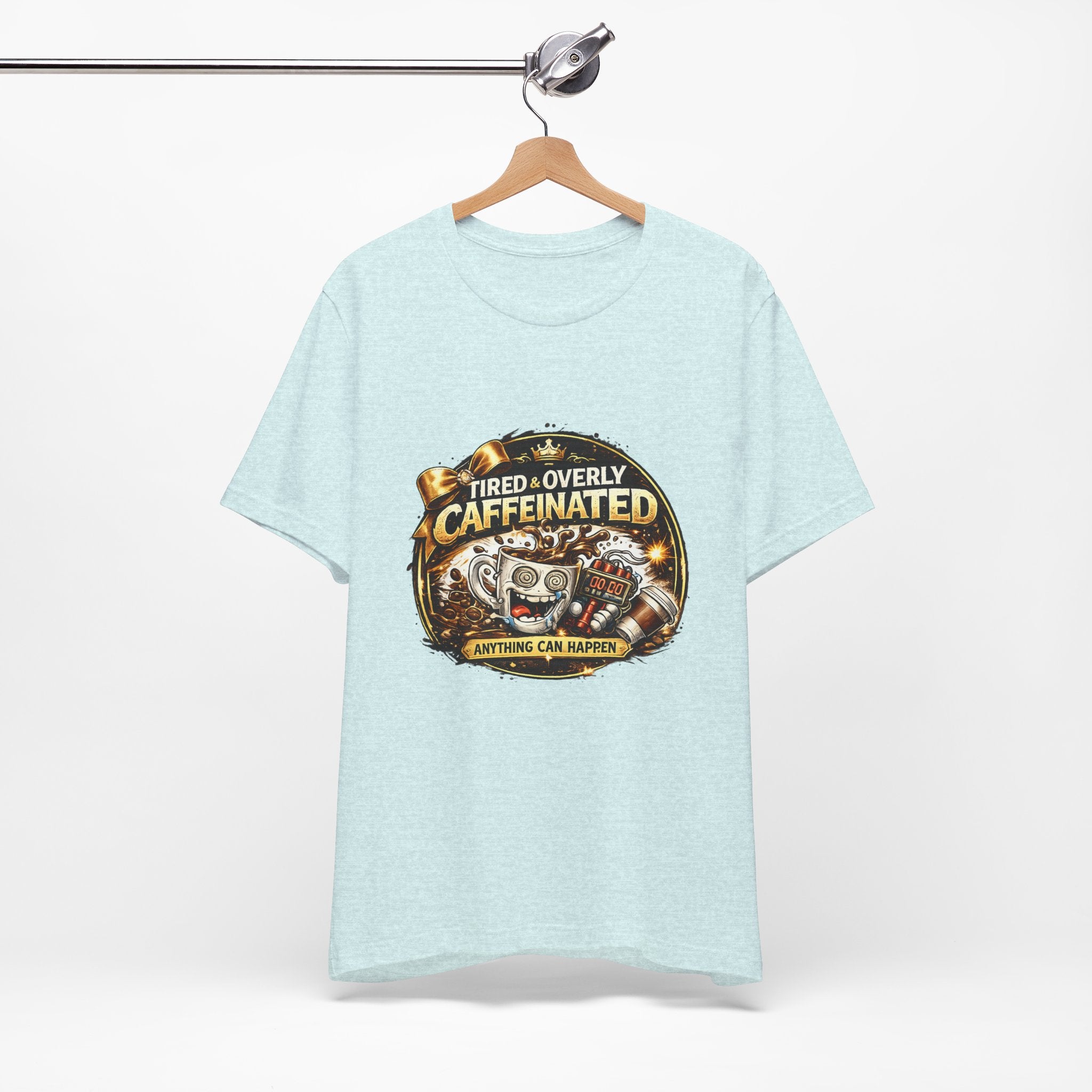 "Tired & Overly Caffeinated: Anything Can Happen" Coffee Graphic Tee