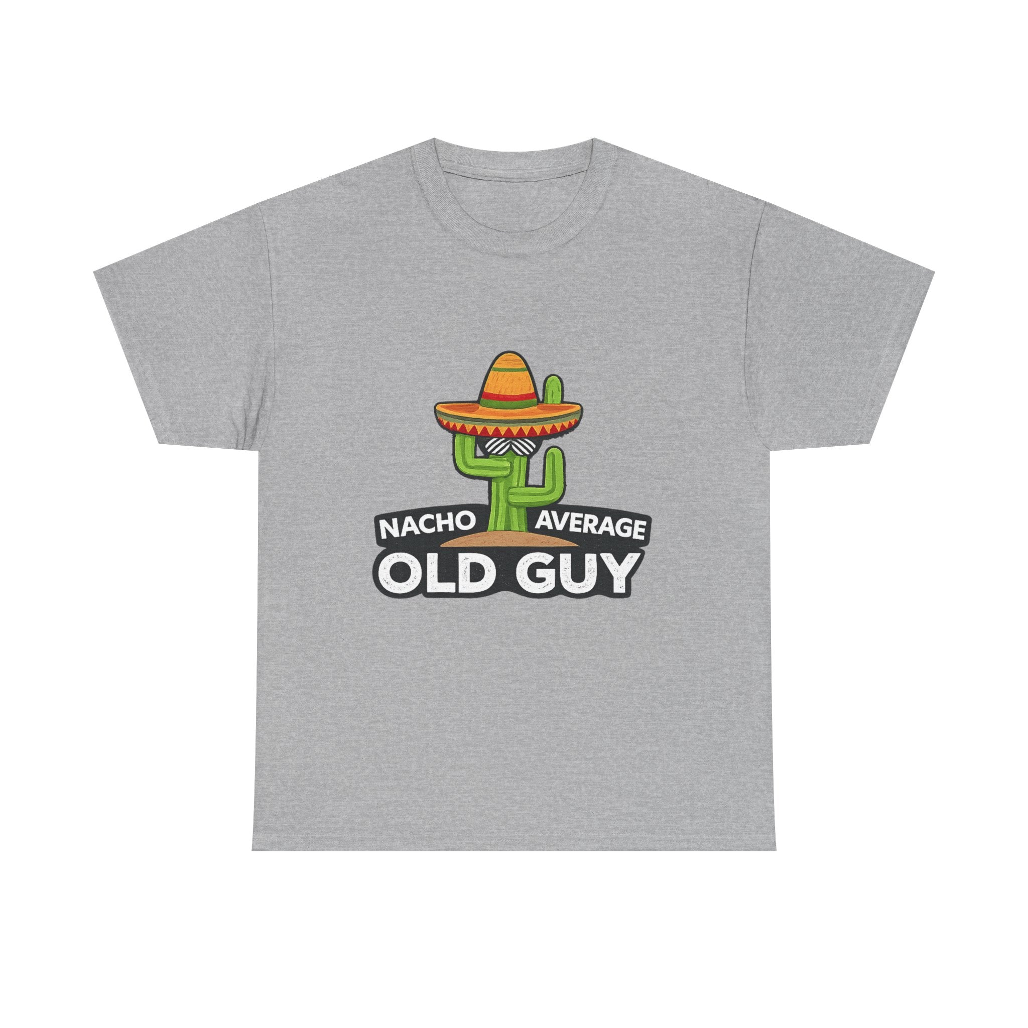 Old Guy T-Shirt – "Nacho Average" Cactus  Tee