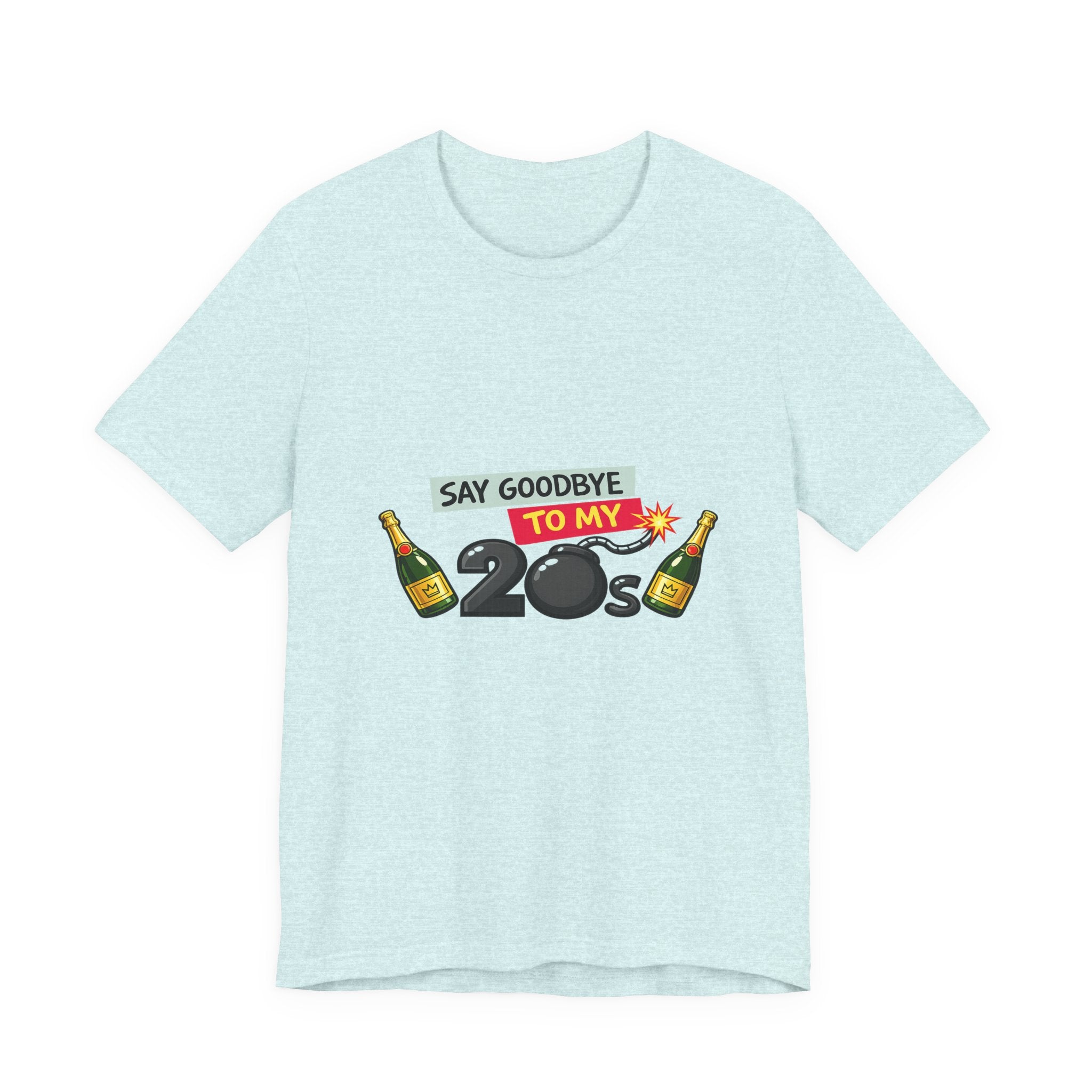Say Goodbye to My 20s T-Shirt — 20s Birthday Party Tee