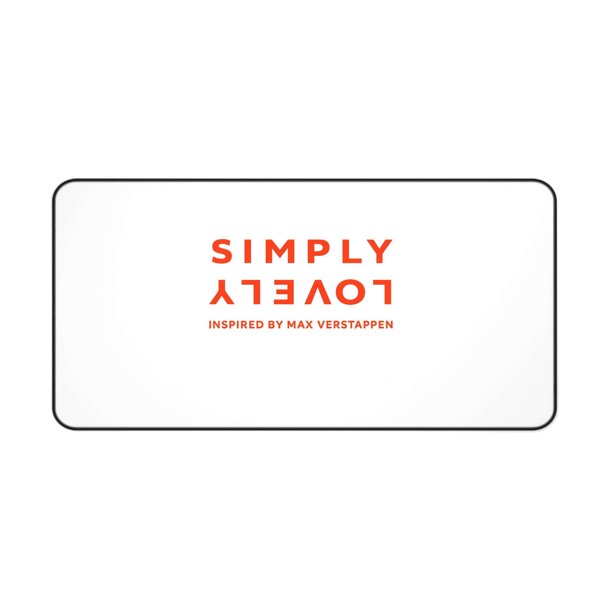 'SIMPLY LOVELY' Minimal White Desk Mat (Inspired by Max Verstappen)