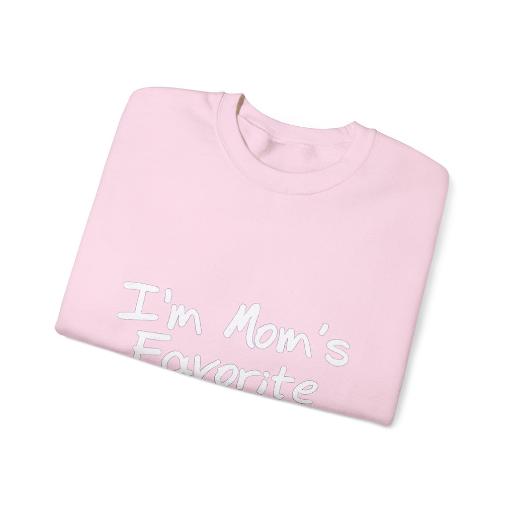 I'm Mom's Favorite Sweatshirt