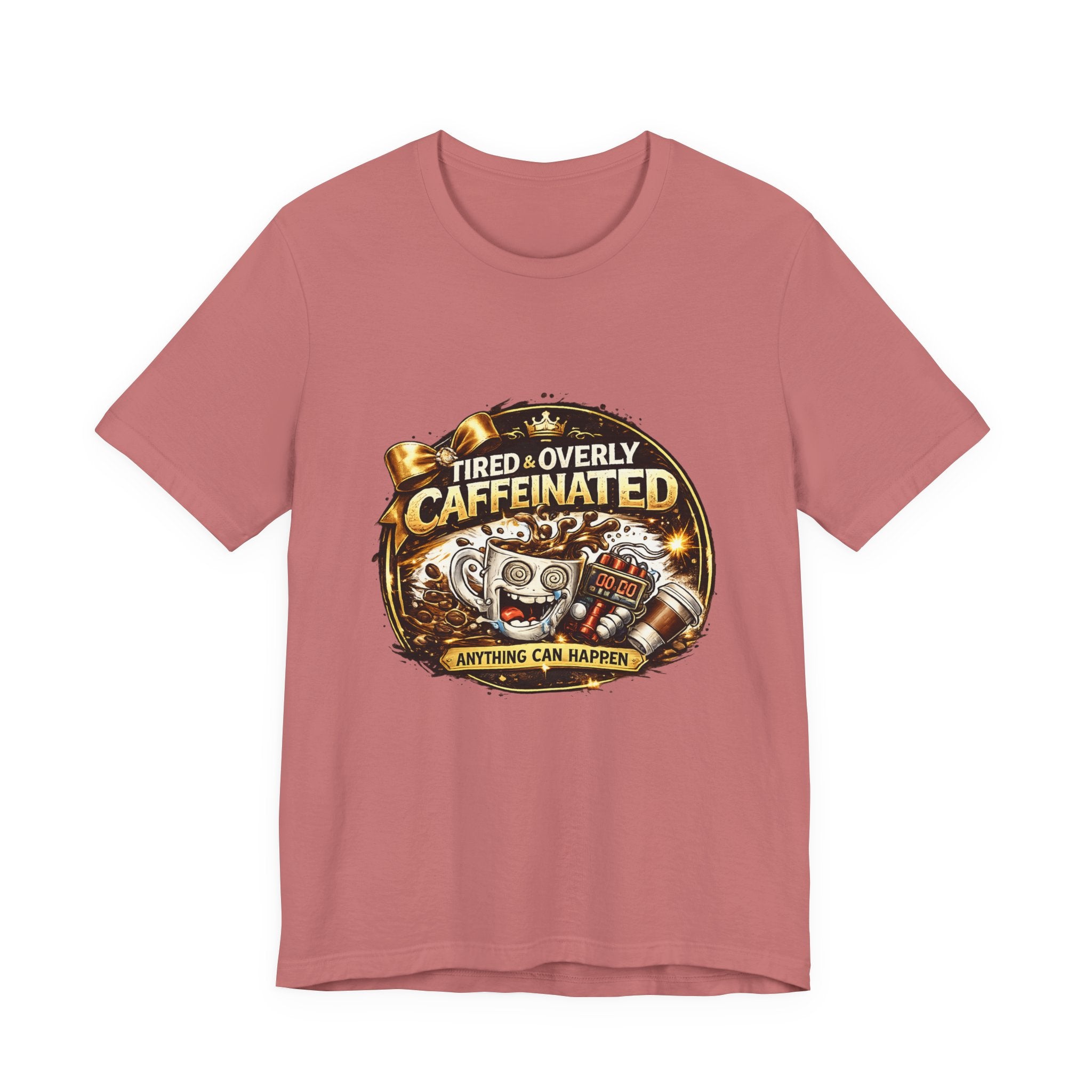 "Tired & Overly Caffeinated: Anything Can Happen" Coffee Graphic Tee