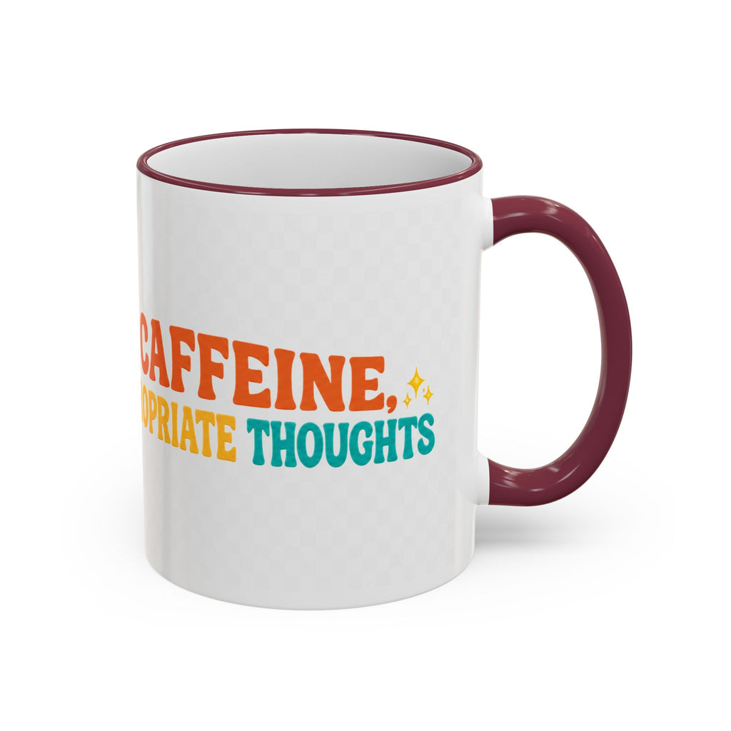 “Run on Caffeine, Chaos & Inappropriate Thoughts” Accent Funny Mug