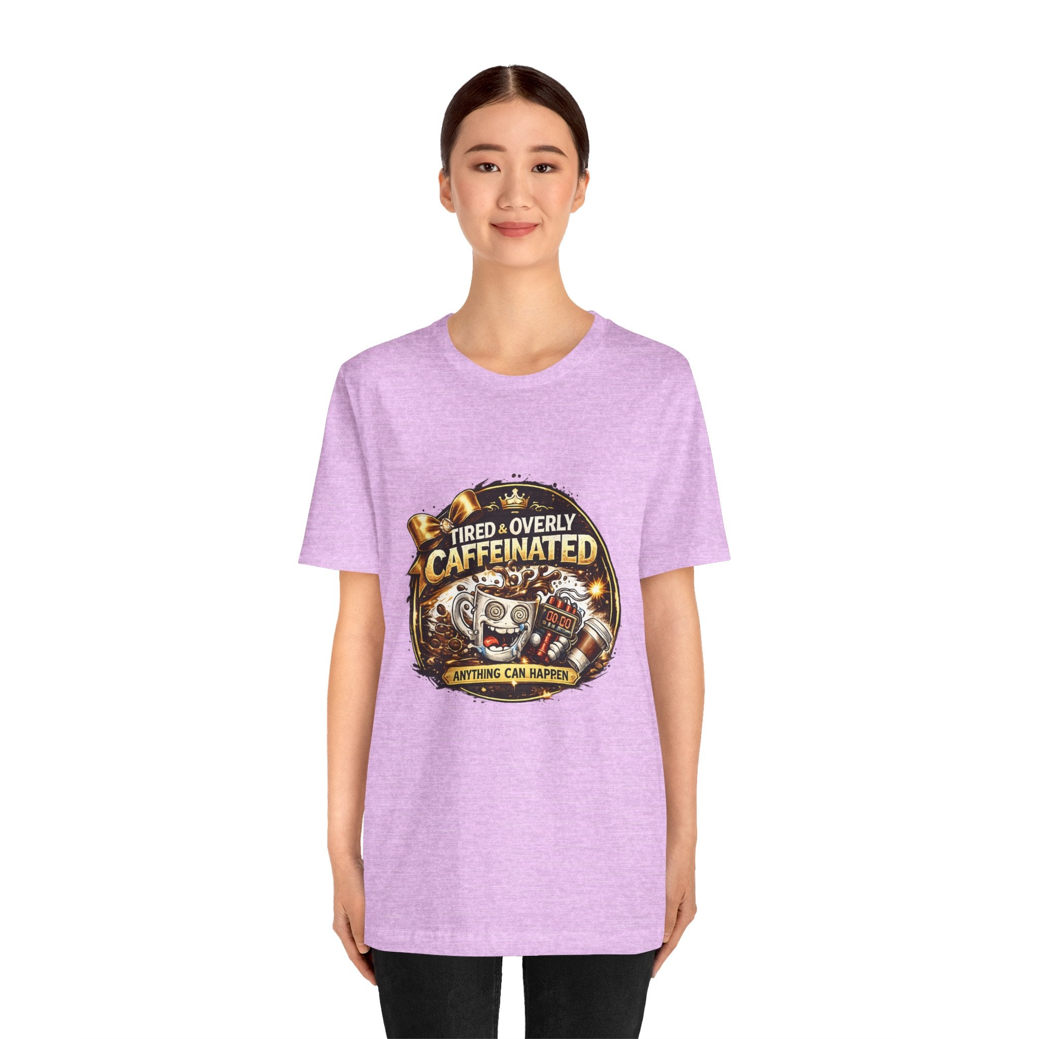 "Tired & Overly Caffeinated: Anything Can Happen" Coffee Graphic Tee