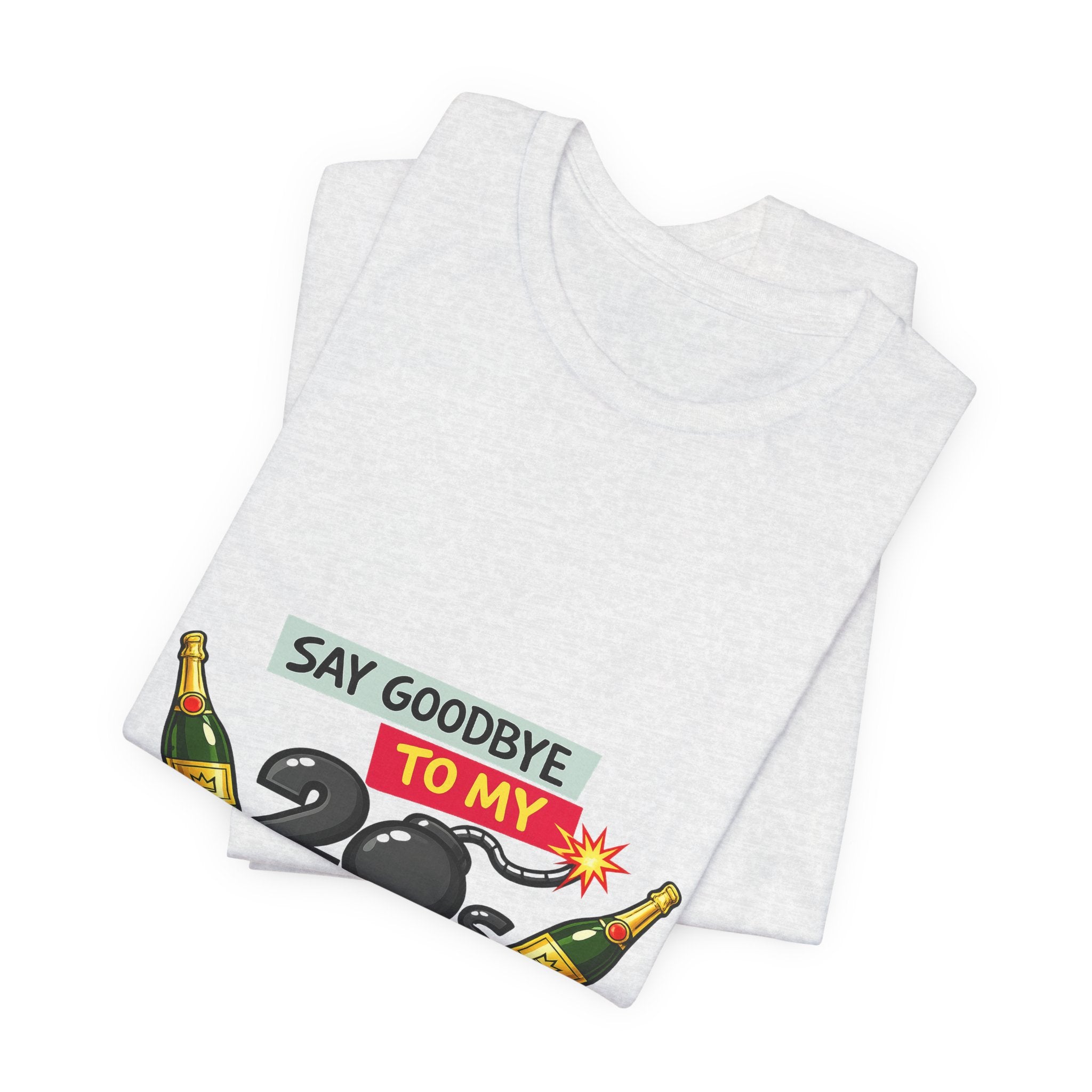Say Goodbye to My 20s T-Shirt — 20s Birthday Party Tee