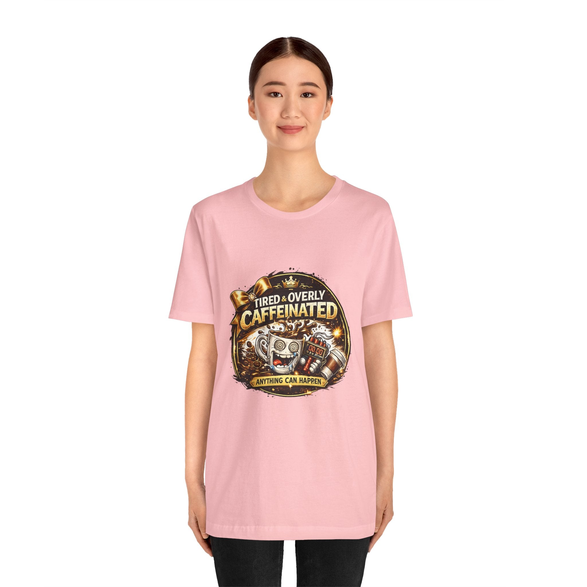 "Tired & Overly Caffeinated: Anything Can Happen" Coffee Graphic Tee