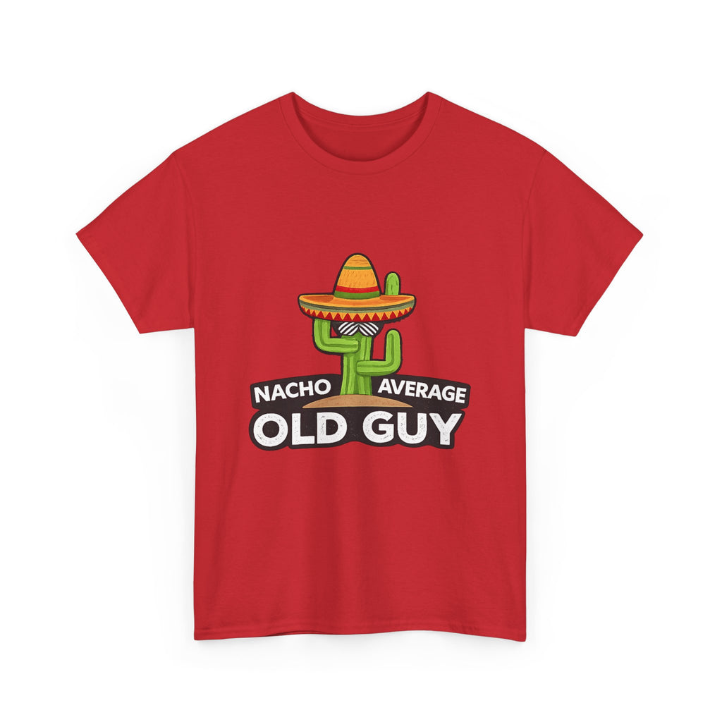 Old Guy T-Shirt – "Nacho Average" Cactus  Tee