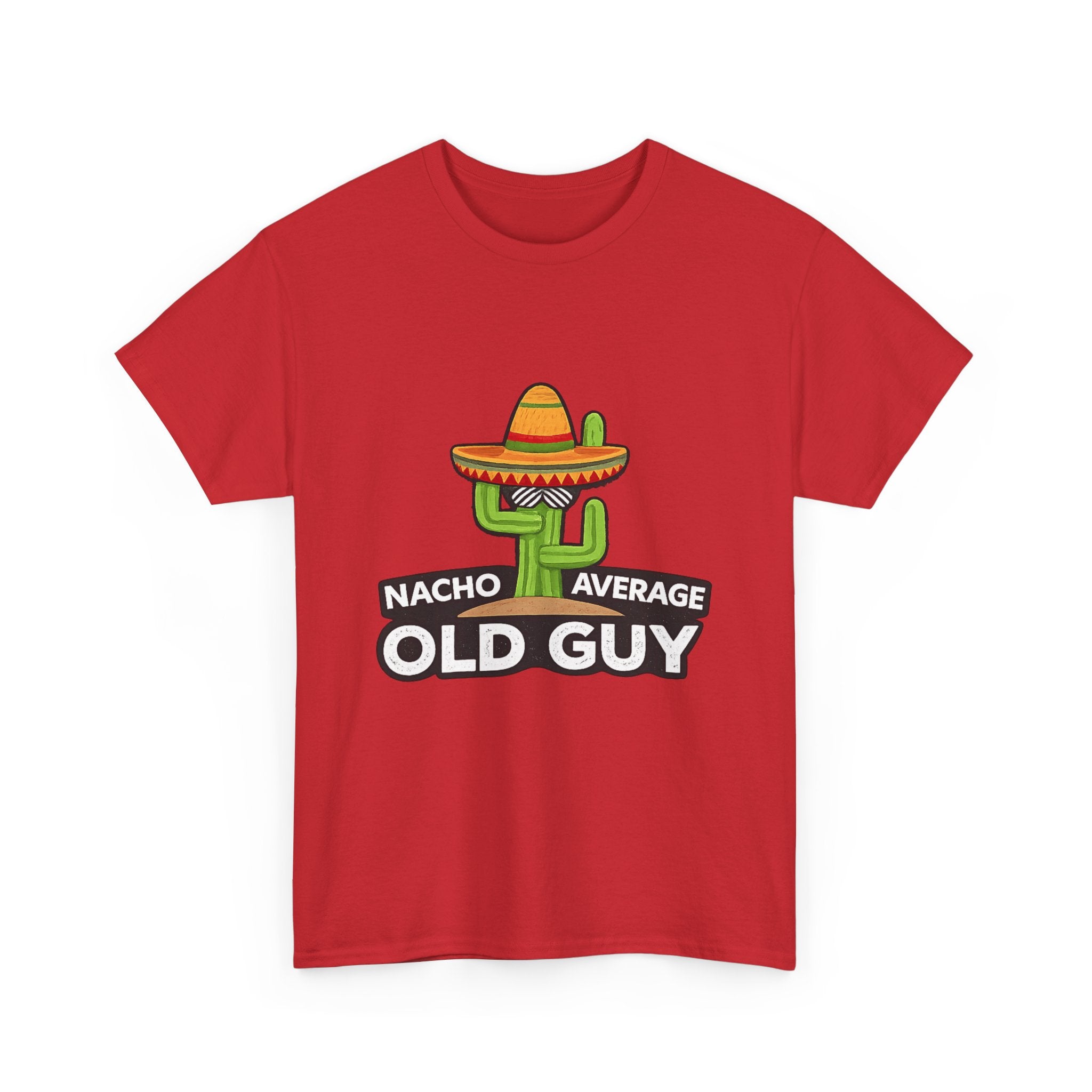 Old Guy T-Shirt – "Nacho Average" Cactus  Tee