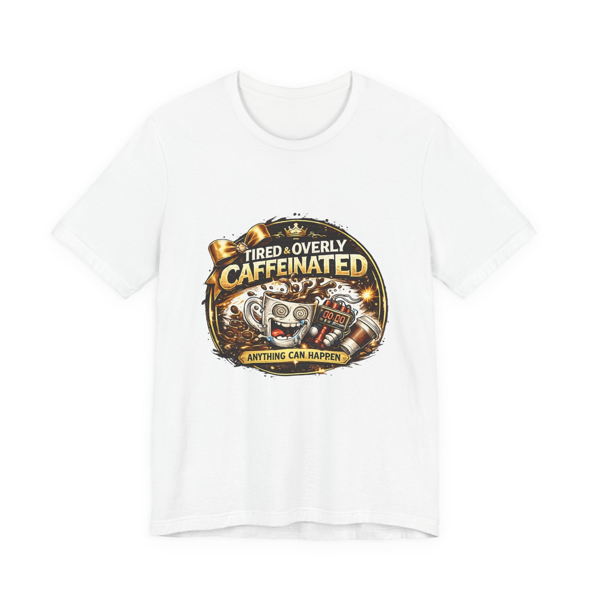 "Tired & Overly Caffeinated: Anything Can Happen" Coffee Graphic Tee