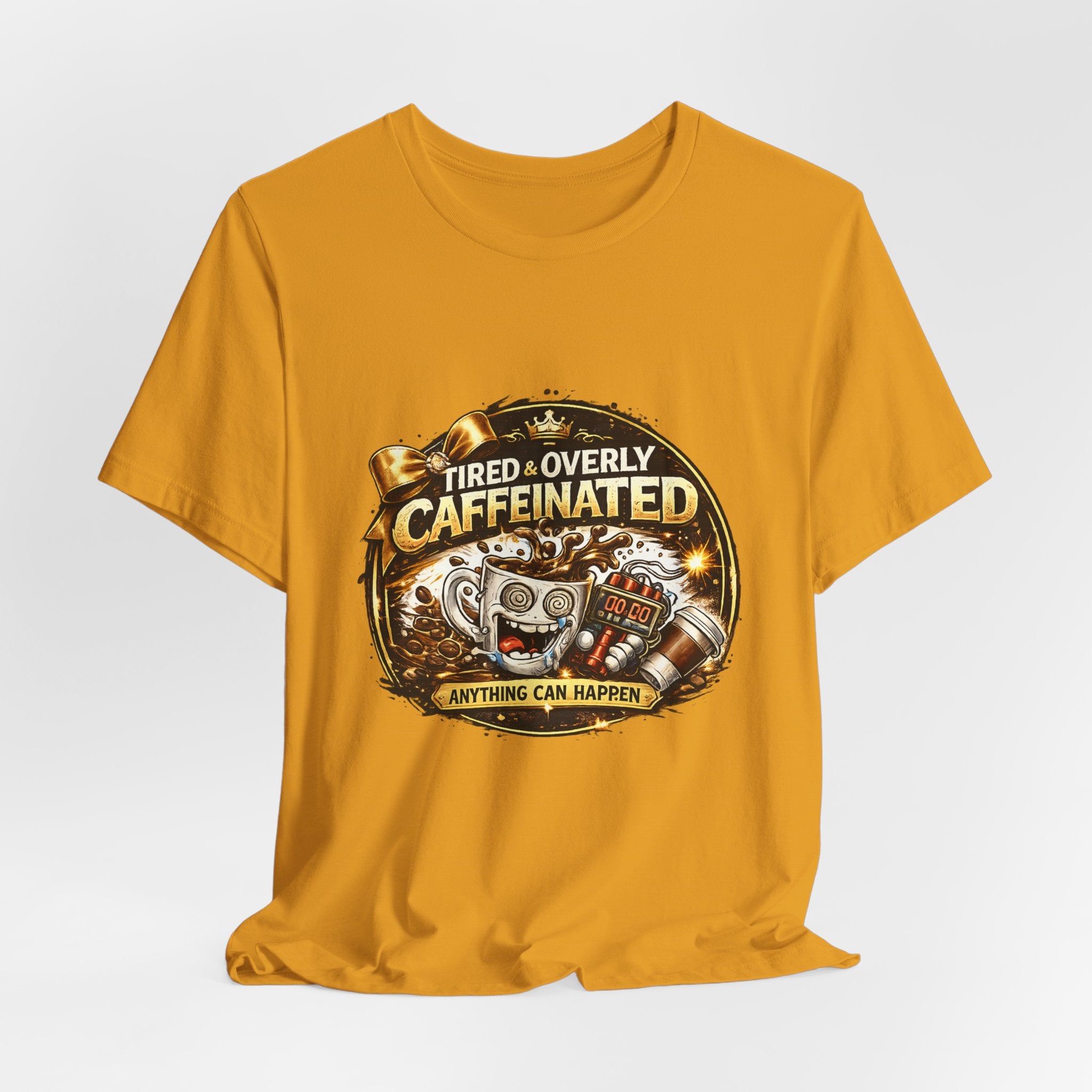 "Tired & Overly Caffeinated: Anything Can Happen" Coffee Graphic Tee