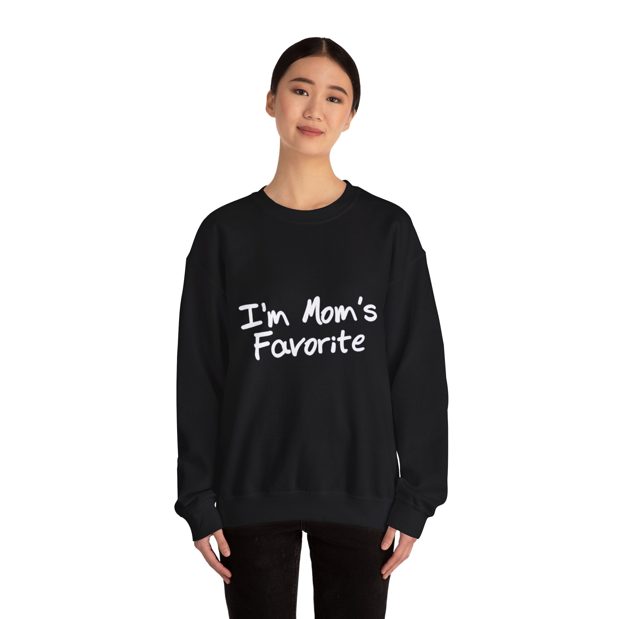 I'm Mom's Favorite Sweatshirt