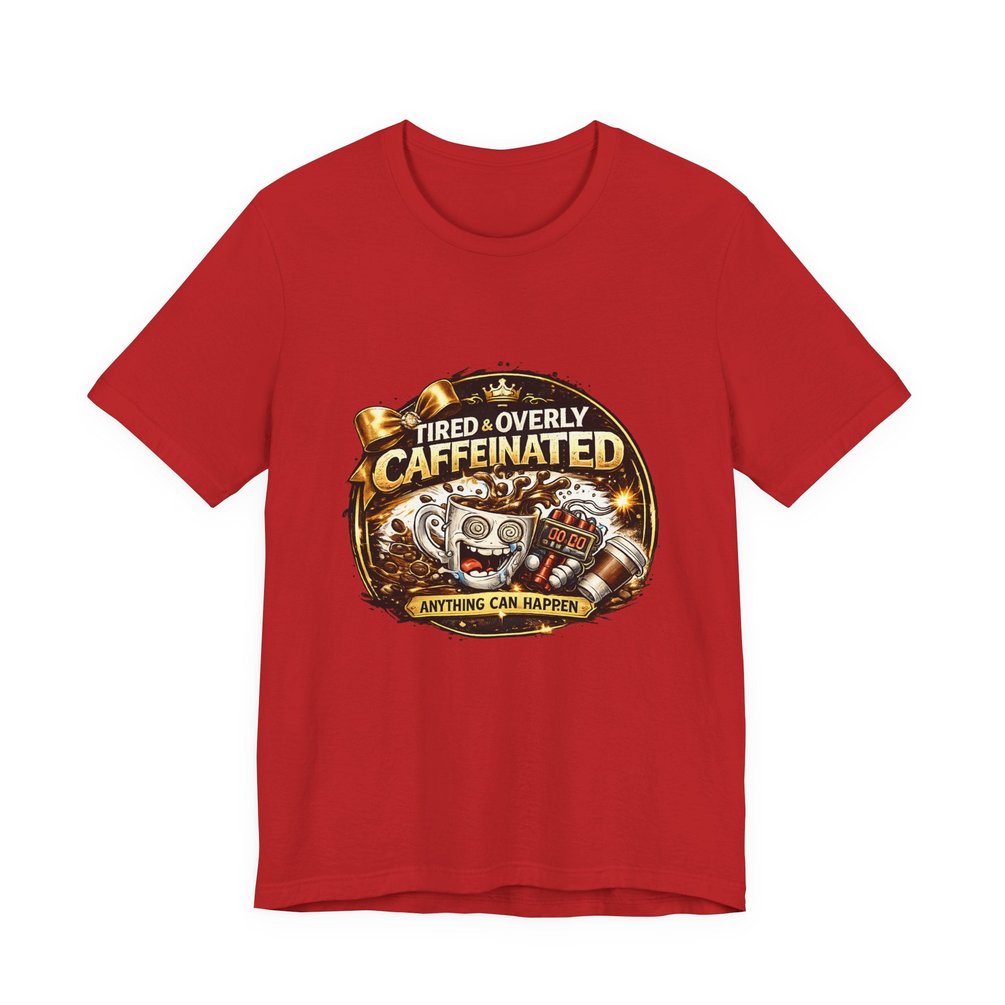 "Tired & Overly Caffeinated: Anything Can Happen" Coffee Graphic Tee