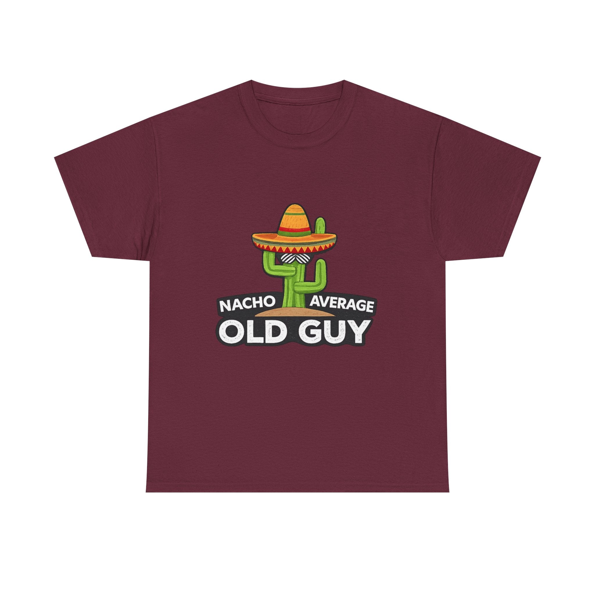 Old Guy T-Shirt – "Nacho Average" Cactus  Tee