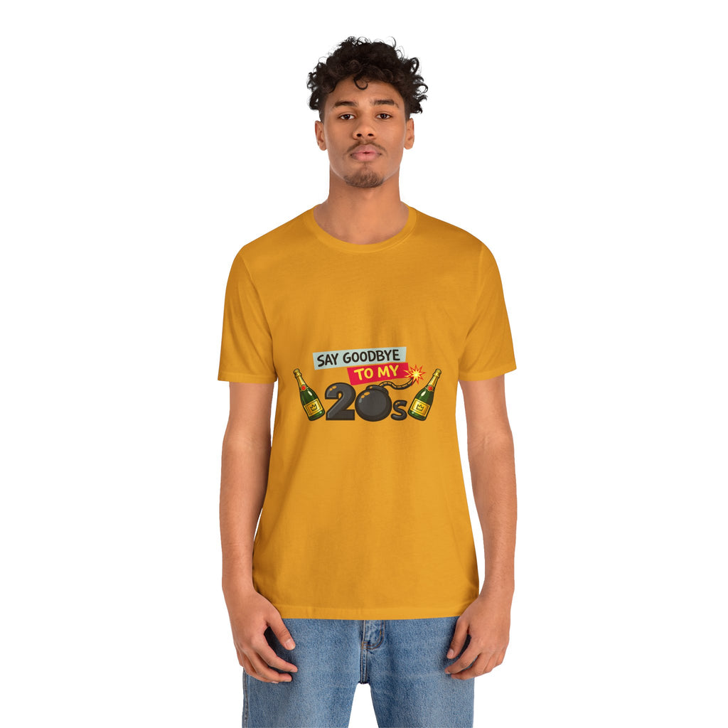Say Goodbye to My 20s T-Shirt — 20s Birthday Party Tee