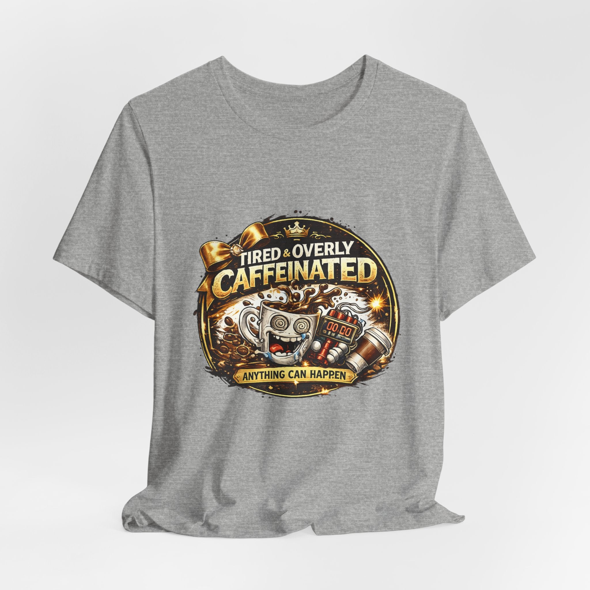 "Tired & Overly Caffeinated: Anything Can Happen" Coffee Graphic Tee