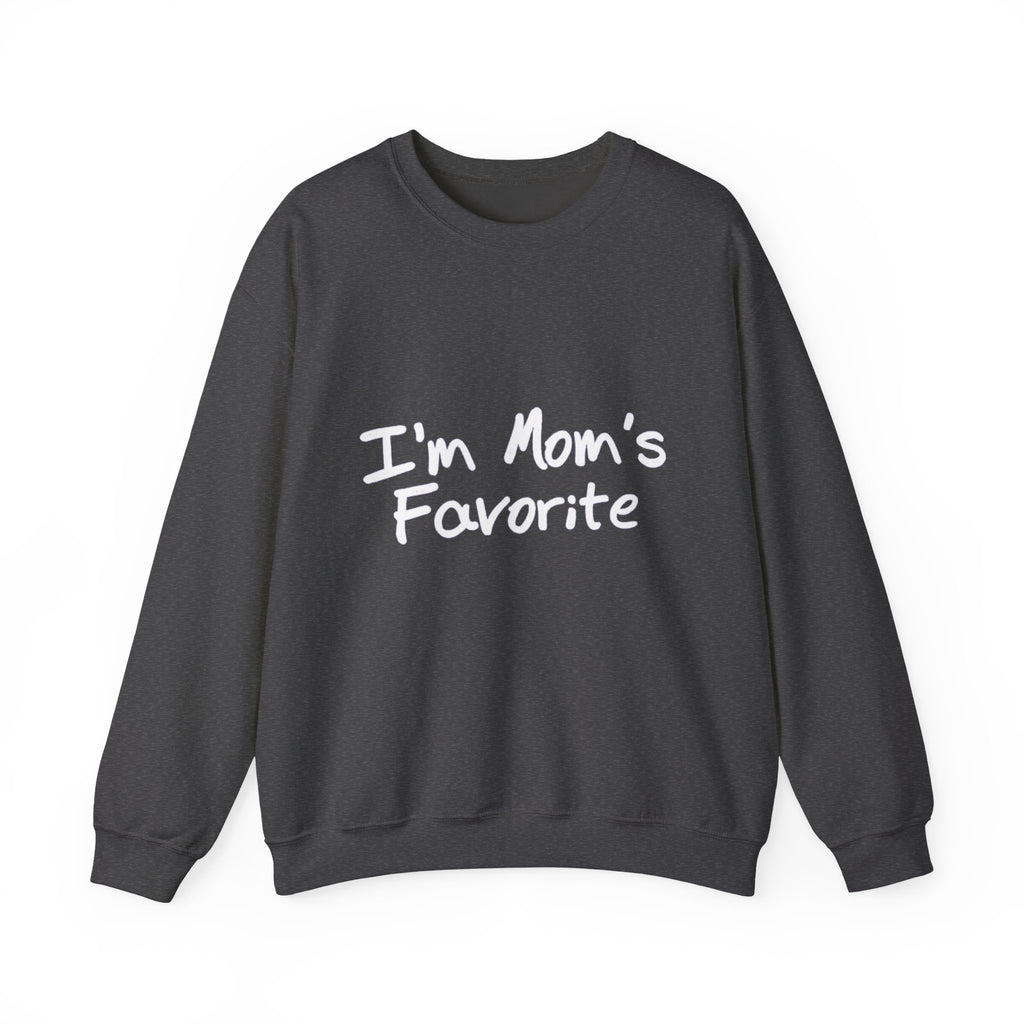 I'm Mom's Favorite Sweatshirt
