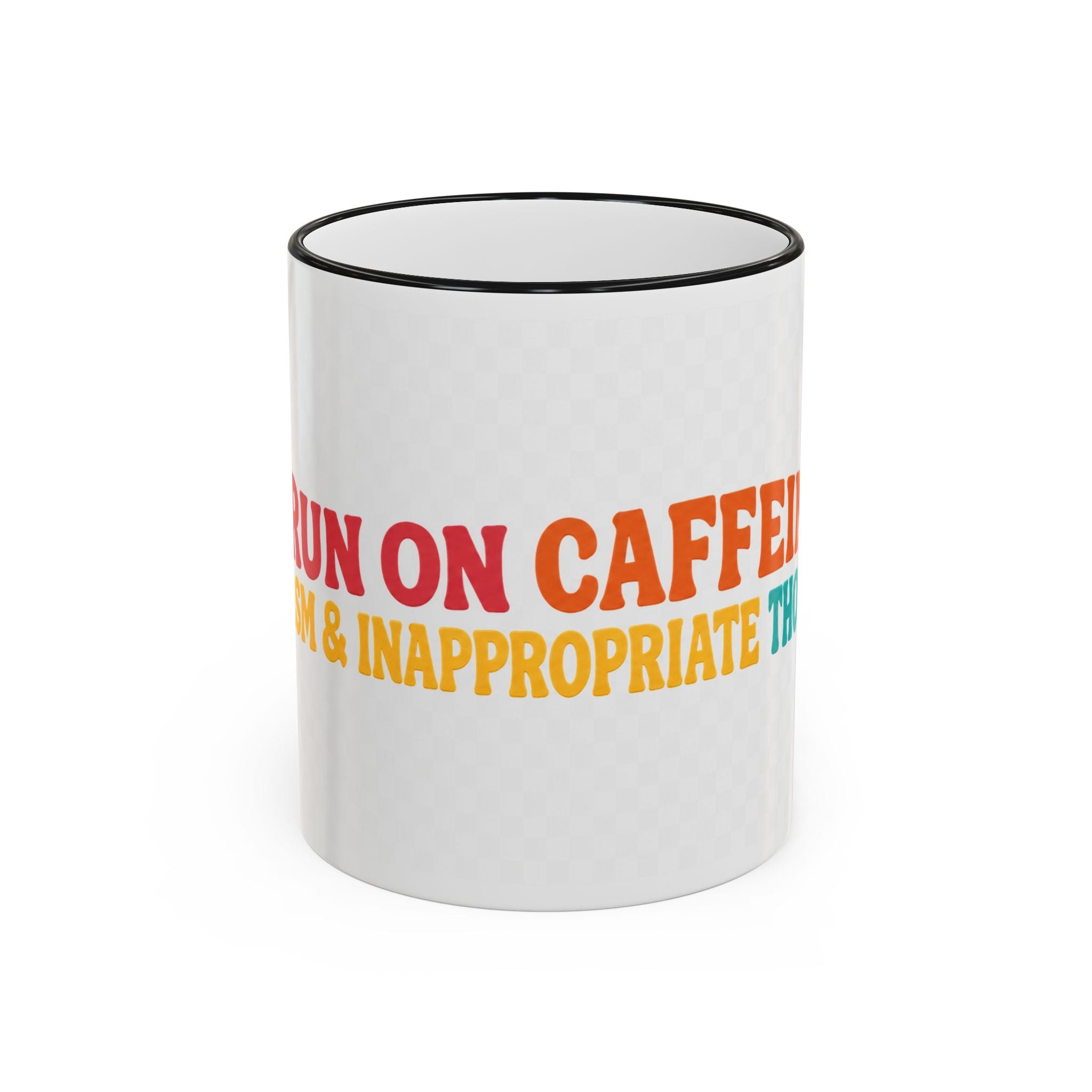 “Run on Caffeine, Chaos & Inappropriate Thoughts” Accent Funny Mug