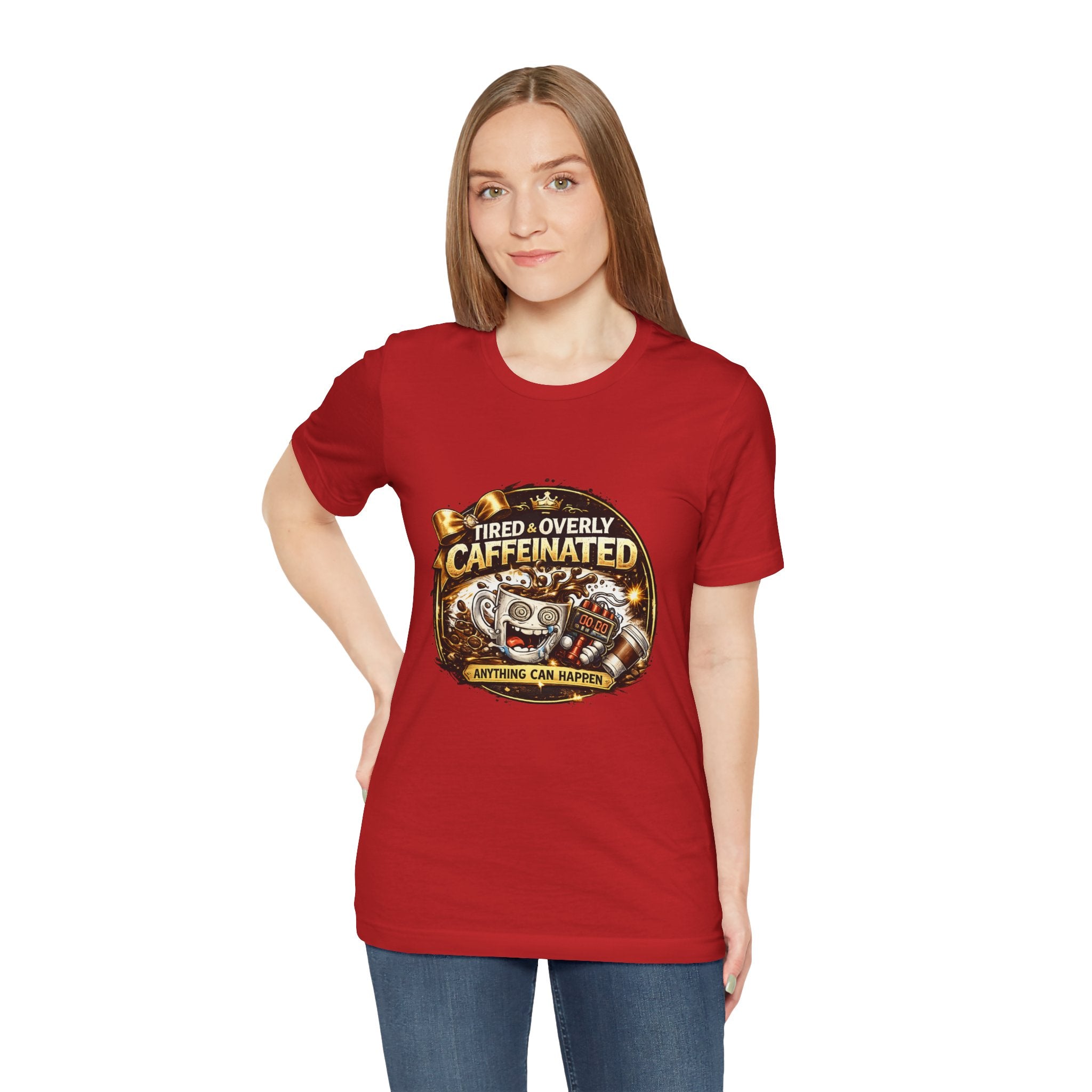 "Tired & Overly Caffeinated: Anything Can Happen" Coffee Graphic Tee