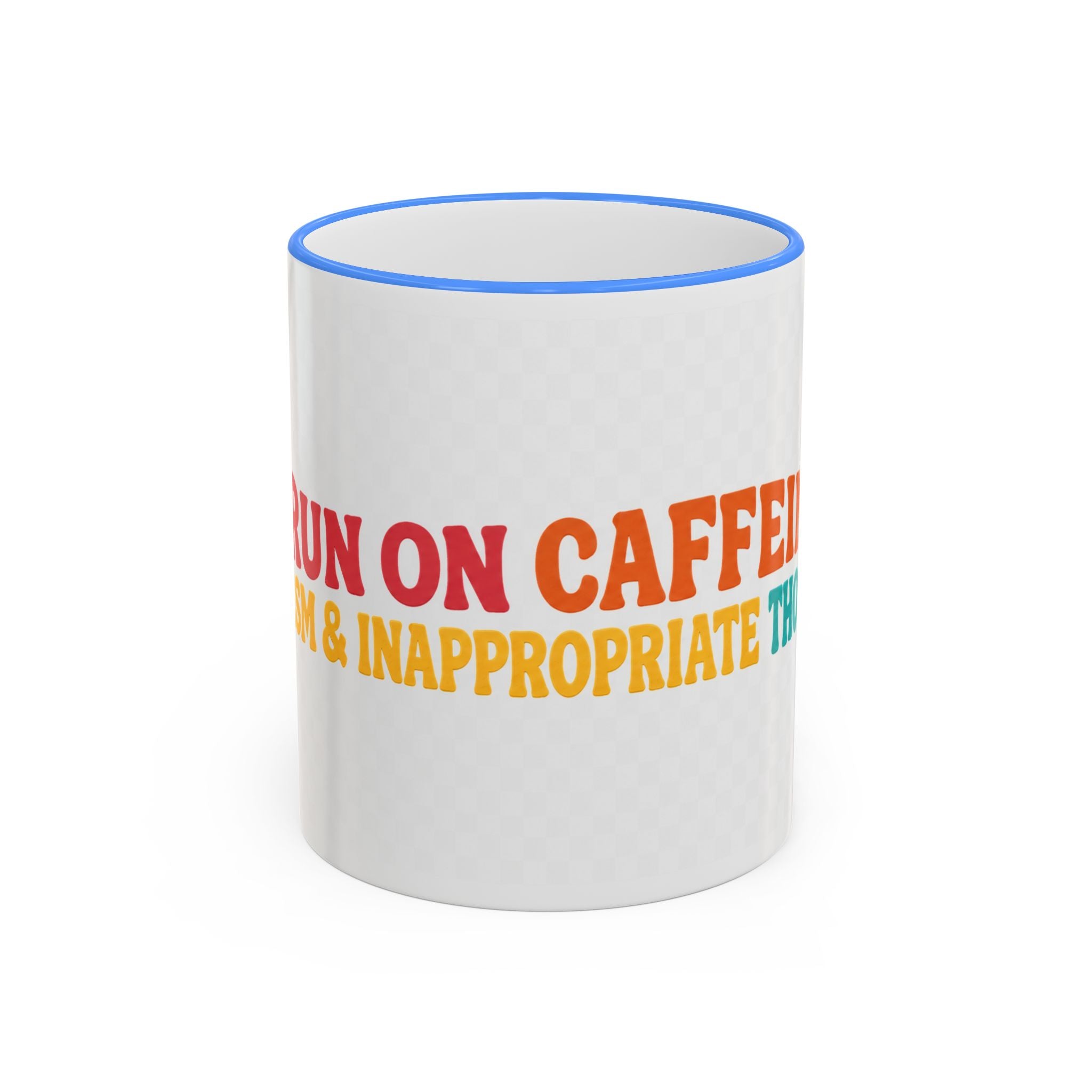 “Run on Caffeine, Chaos & Inappropriate Thoughts” Accent Funny Mug