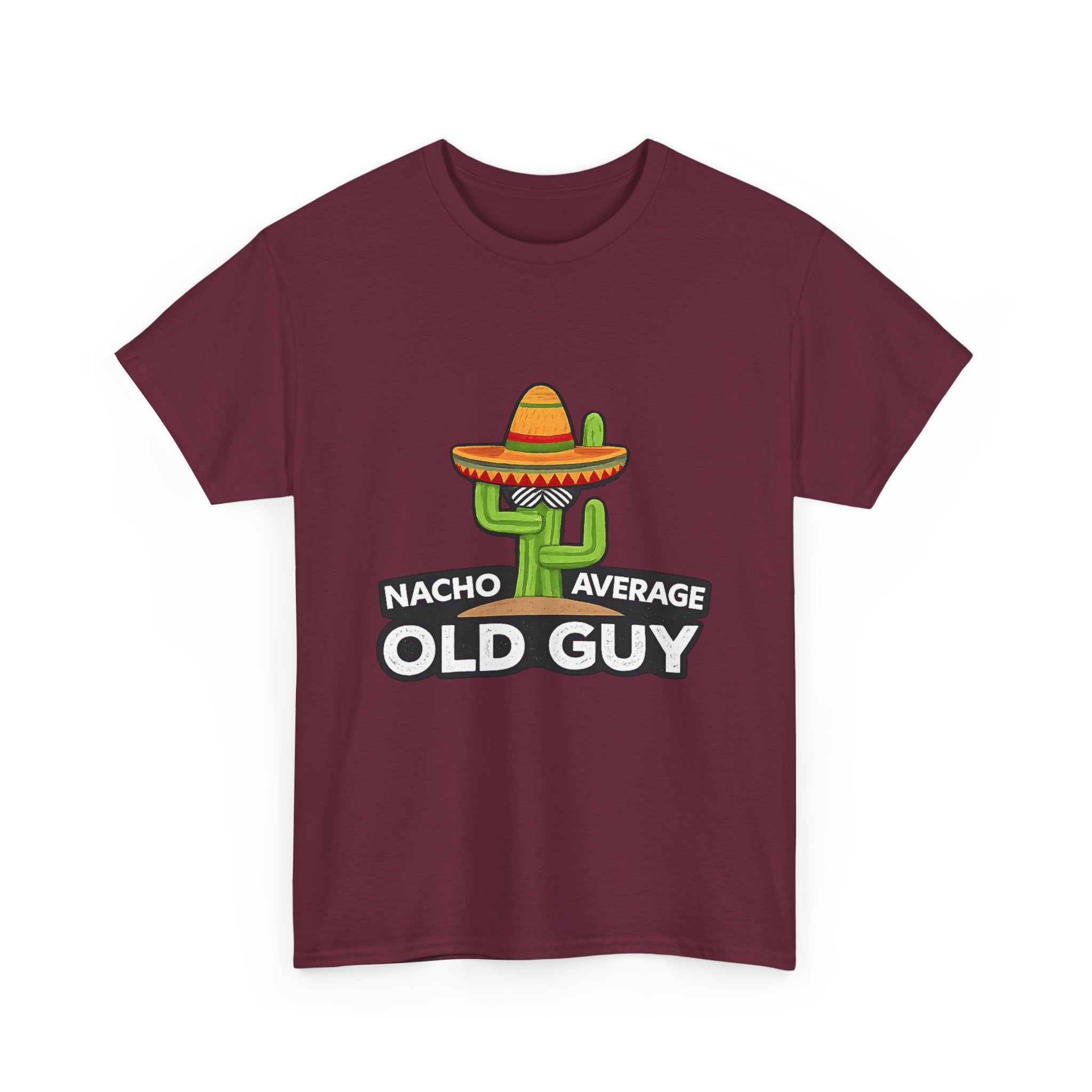 Old Guy T-Shirt – "Nacho Average" Cactus  Tee