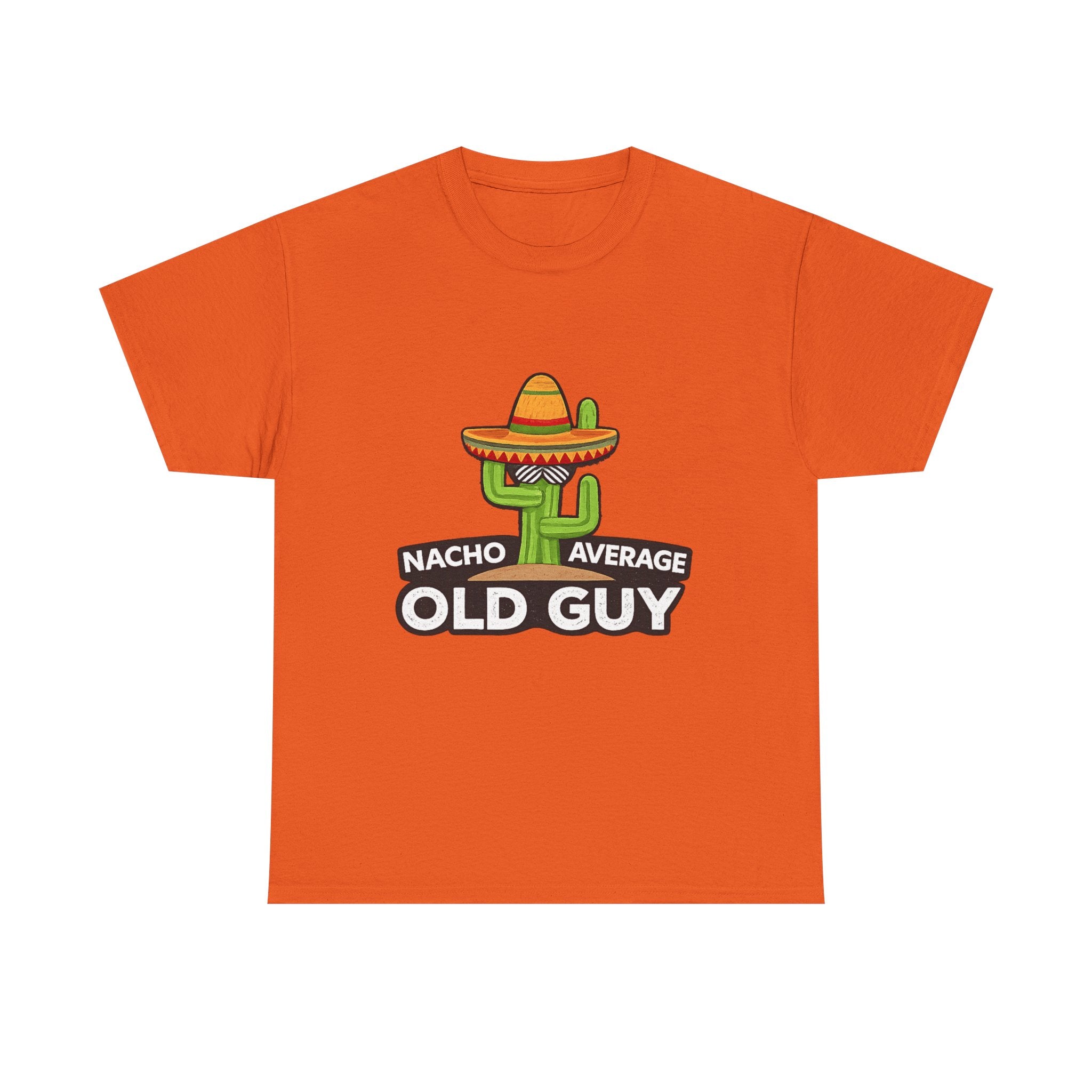 Old Guy T-Shirt – "Nacho Average" Cactus  Tee