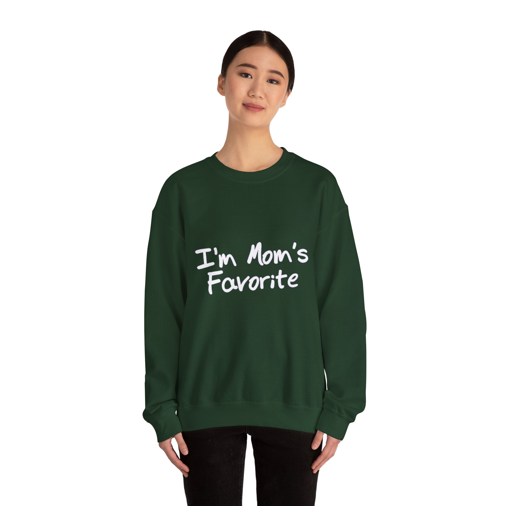 I'm Mom's Favorite Sweatshirt