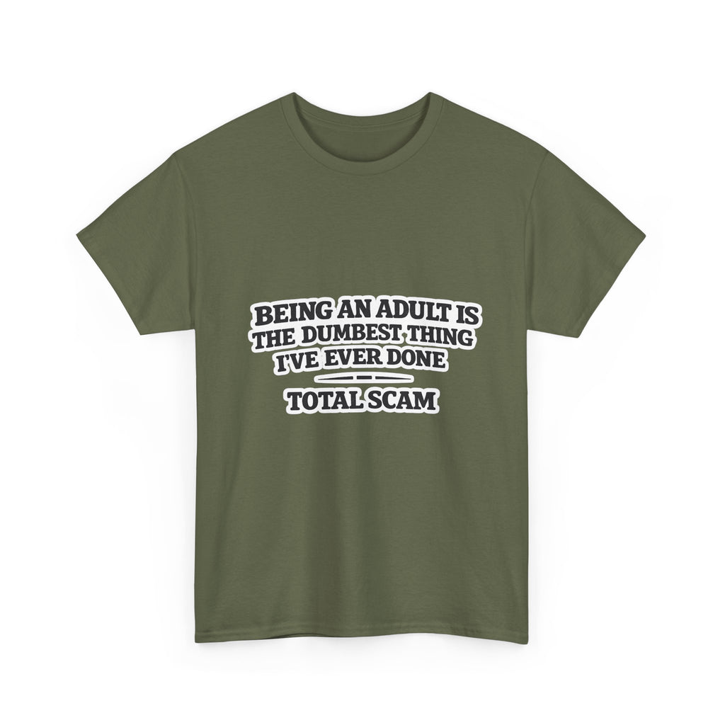 Being An Adult is the Dumbest Thing I've Ever Done Funny Tee Shirt