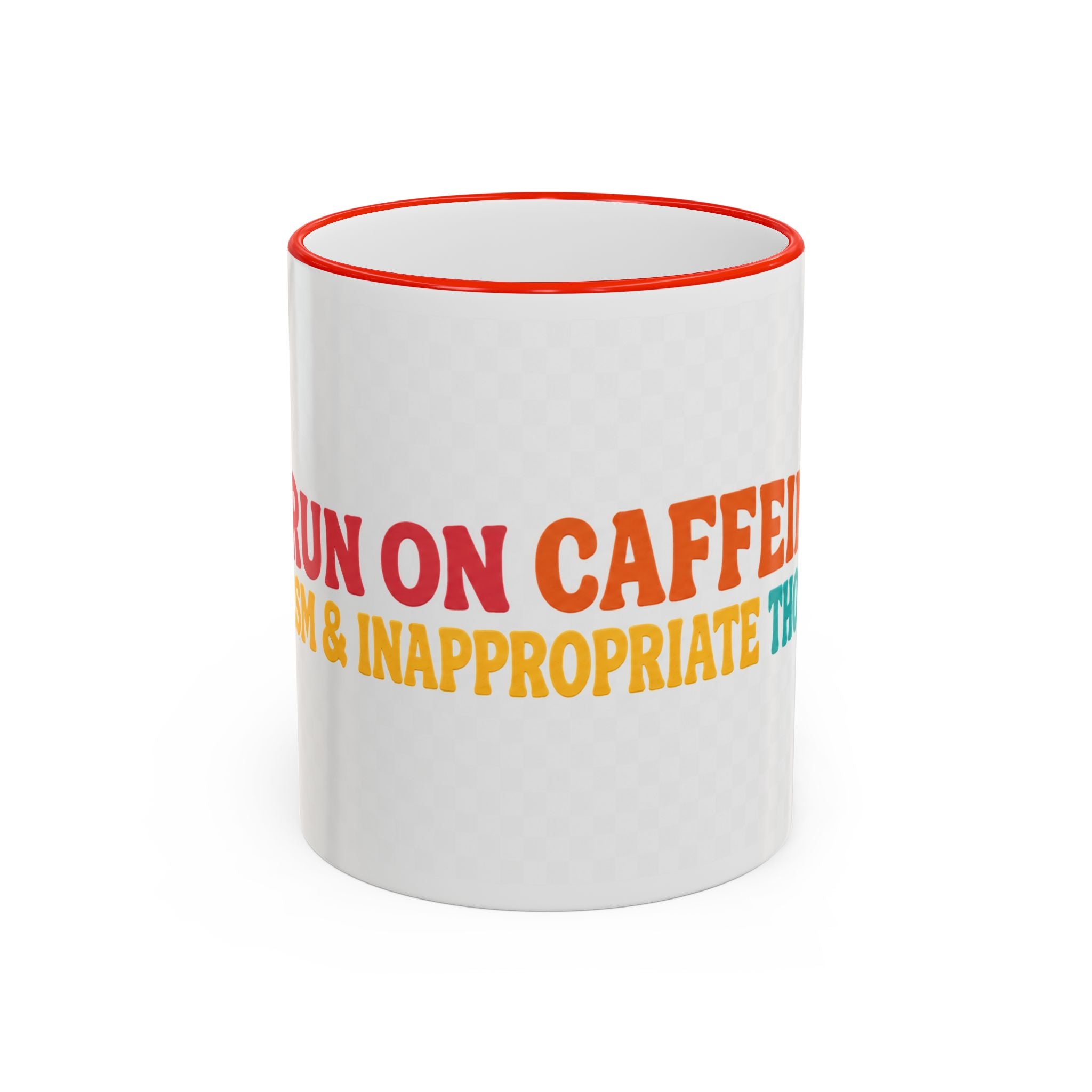 “Run on Caffeine, Chaos & Inappropriate Thoughts” Accent Funny Mug