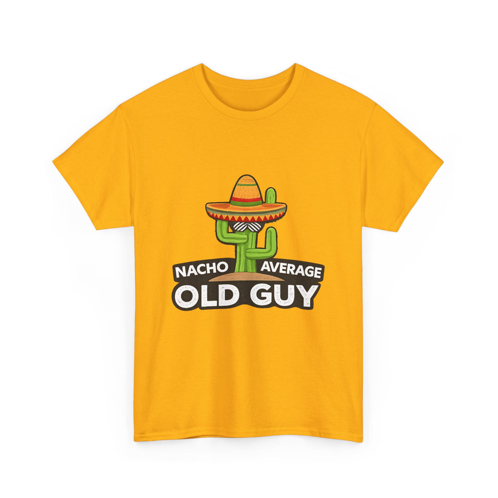 Old Guy T-Shirt – "Nacho Average" Cactus  Tee