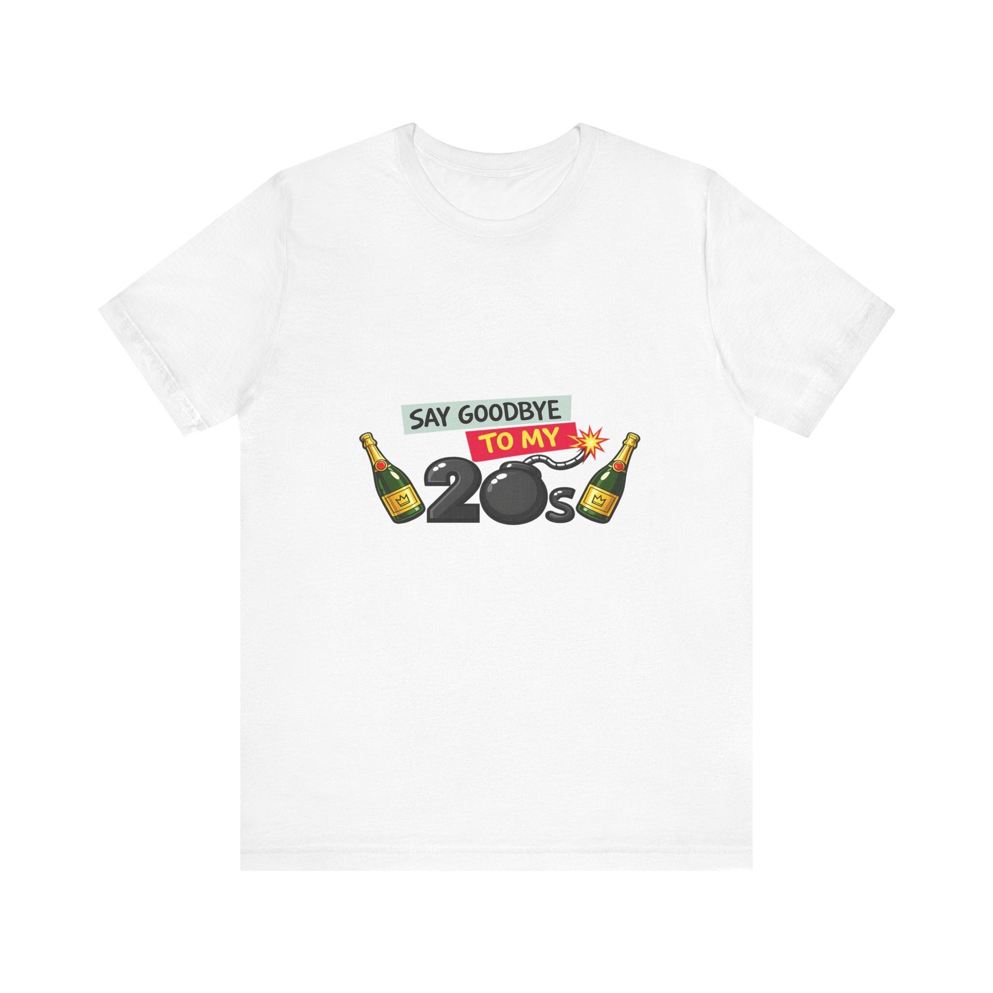 Say Goodbye to My 20s T-Shirt — 20s Birthday Party Tee