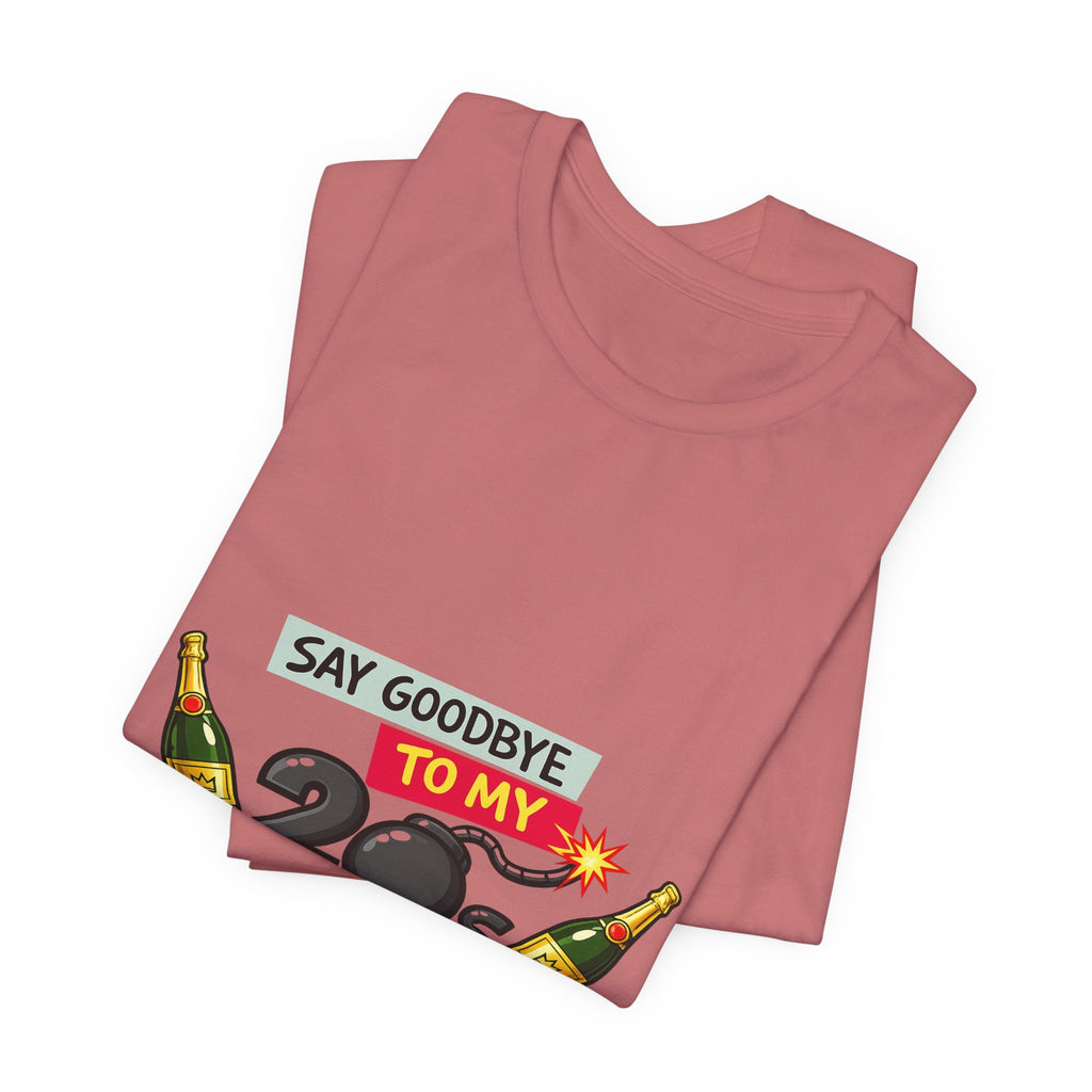 Say Goodbye to My 20s T-Shirt — 20s Birthday Party Tee