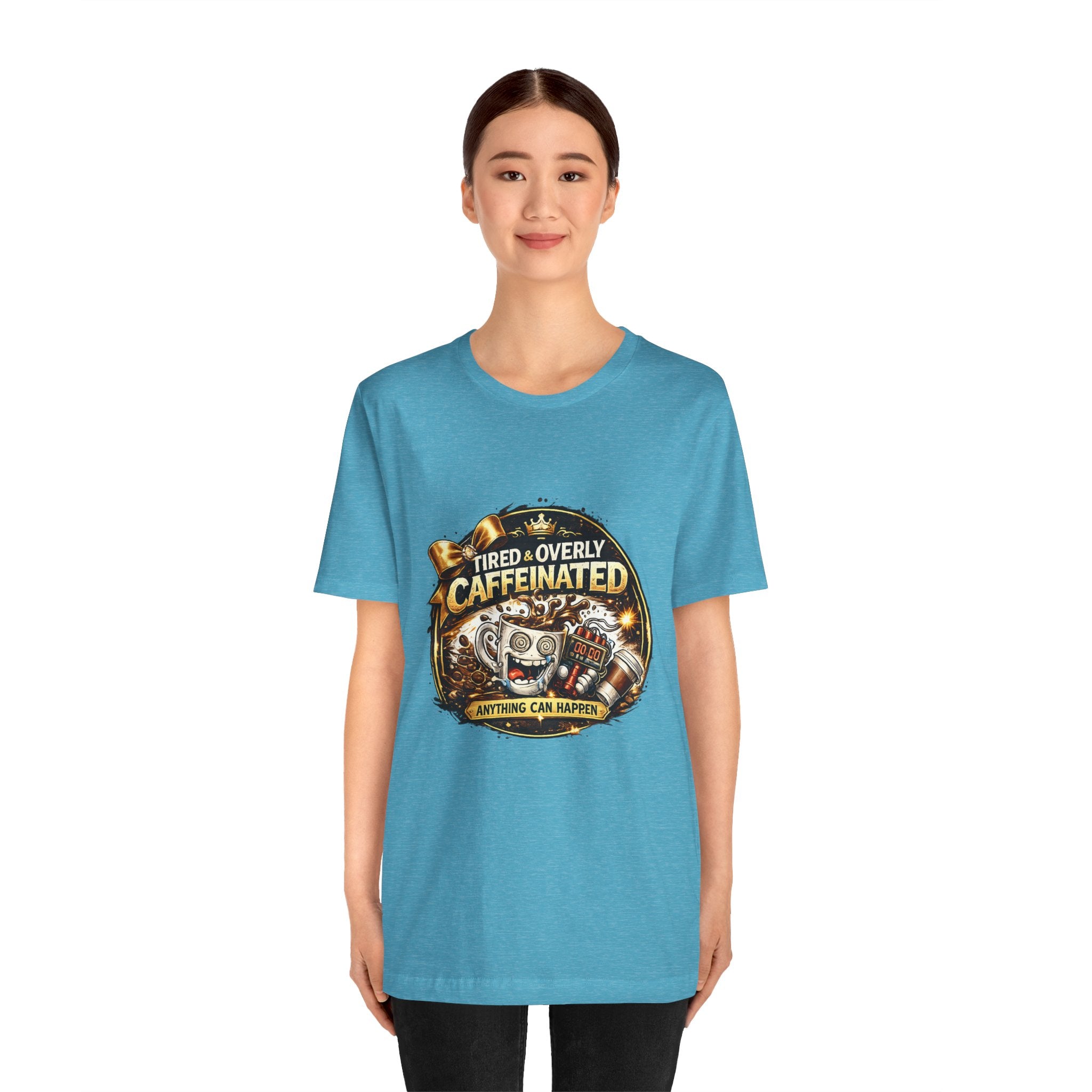 "Tired & Overly Caffeinated: Anything Can Happen" Coffee Graphic Tee