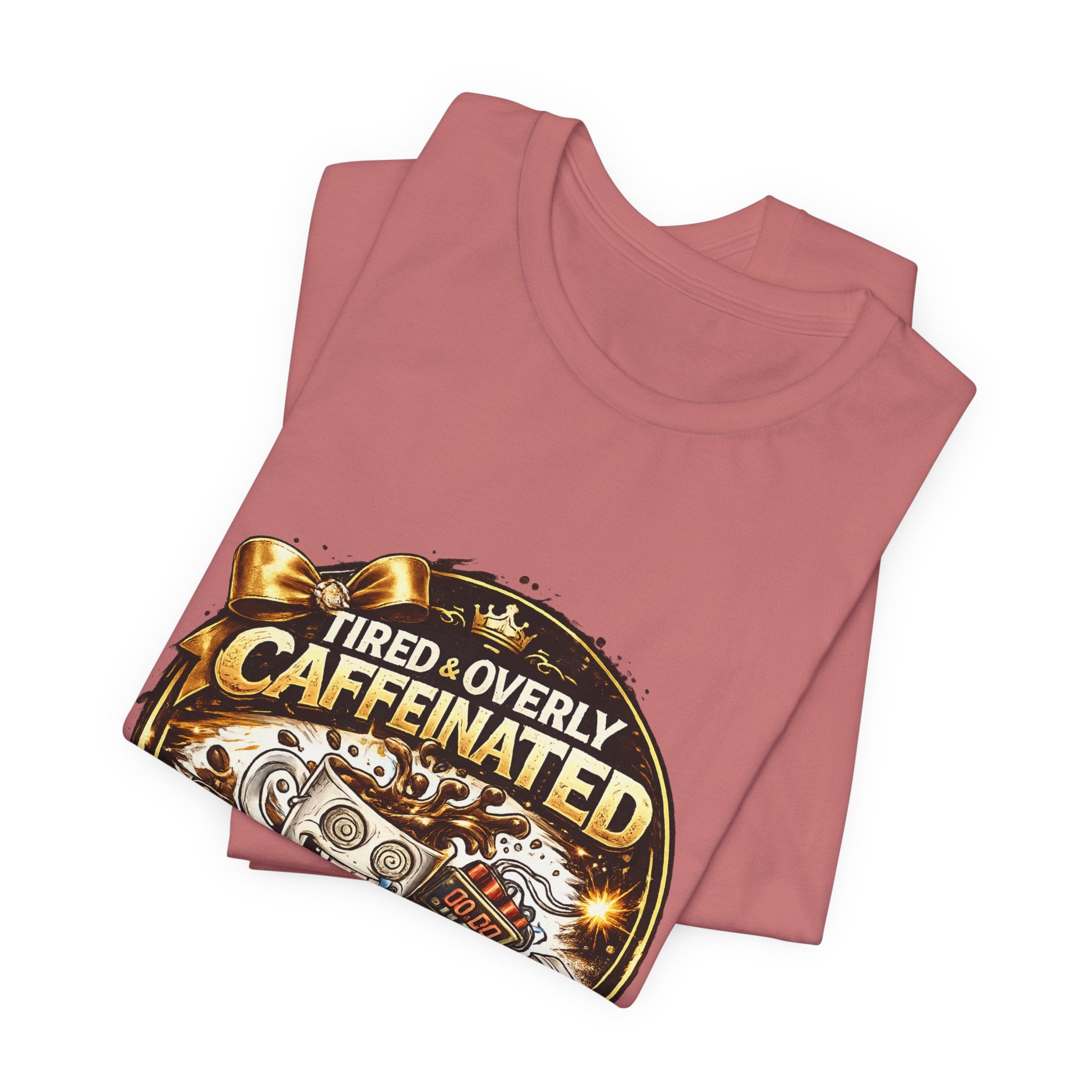 "Tired & Overly Caffeinated: Anything Can Happen" Coffee Graphic Tee