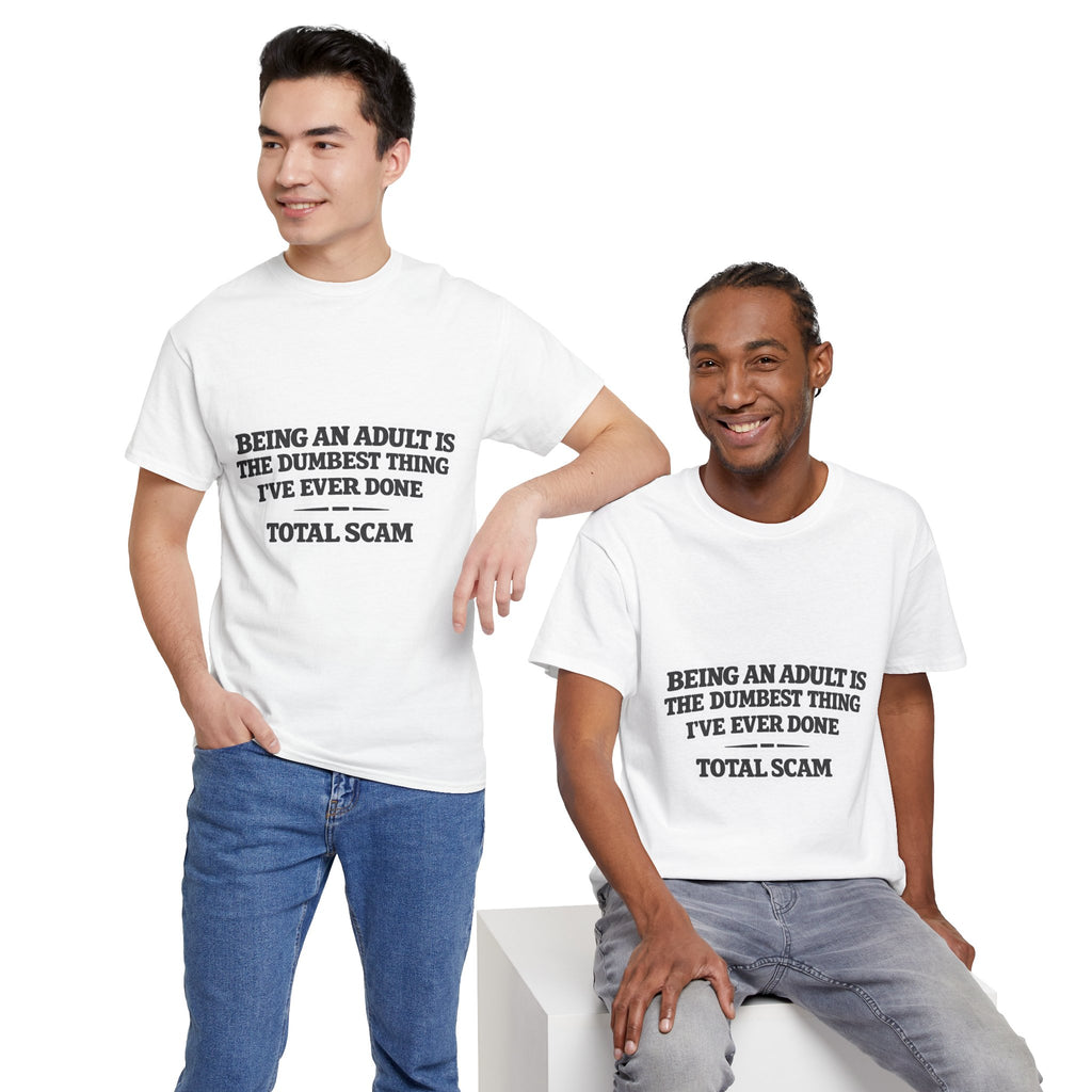 Being An Adult is the Dumbest Thing I've Ever Done Funny Tee Shirt