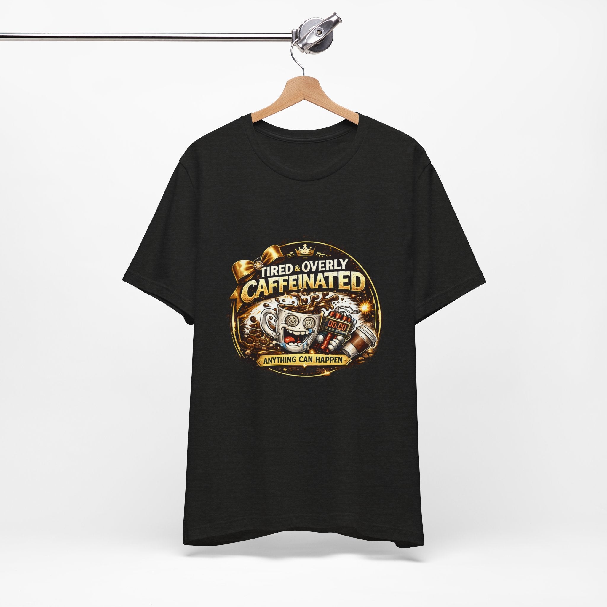 "Tired & Overly Caffeinated: Anything Can Happen" Coffee Graphic Tee