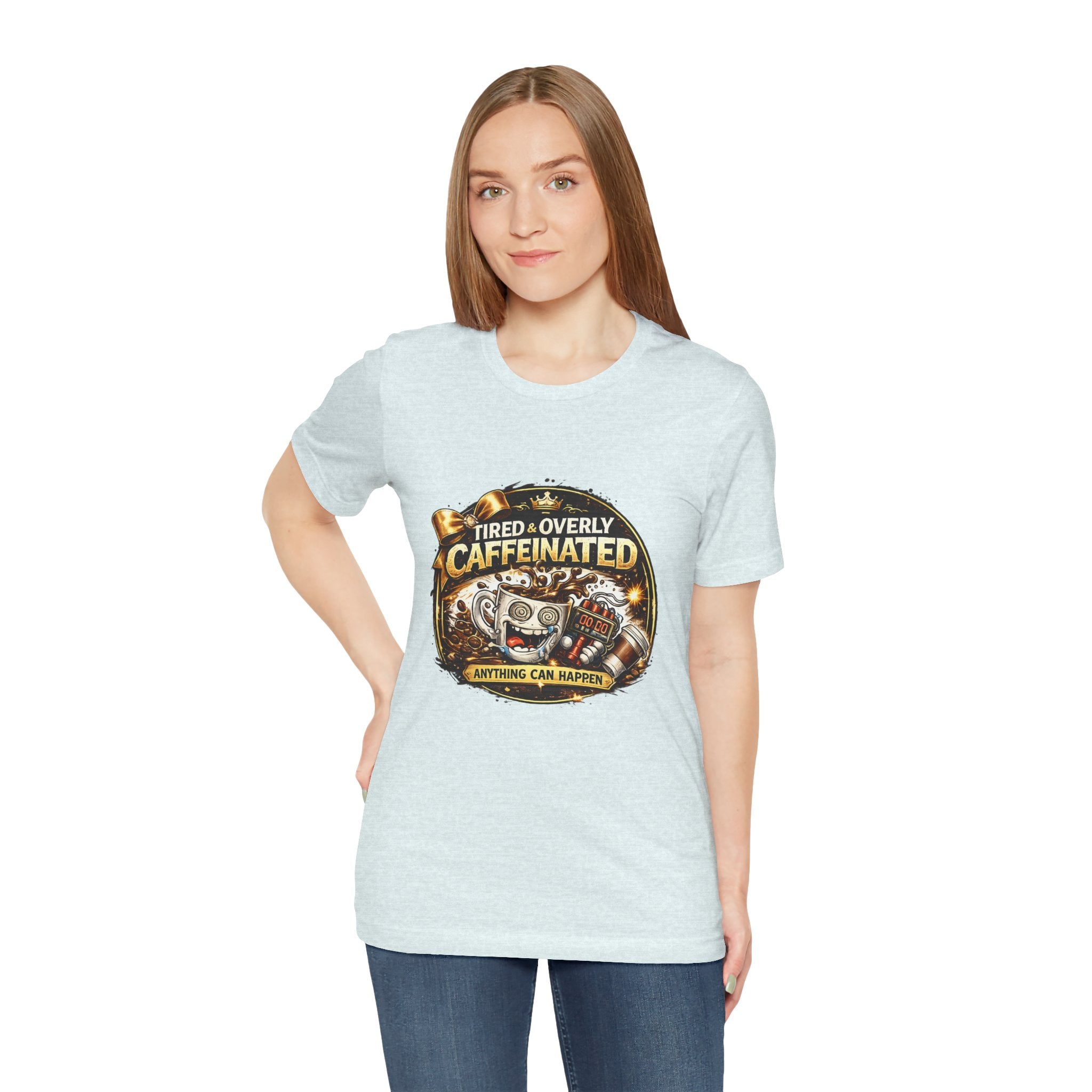 "Tired & Overly Caffeinated: Anything Can Happen" Coffee Graphic Tee