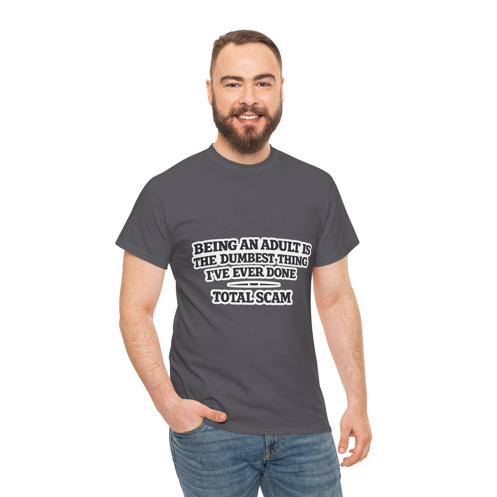 Being An Adult is the Dumbest Thing I've Ever Done Funny Tee Shirt