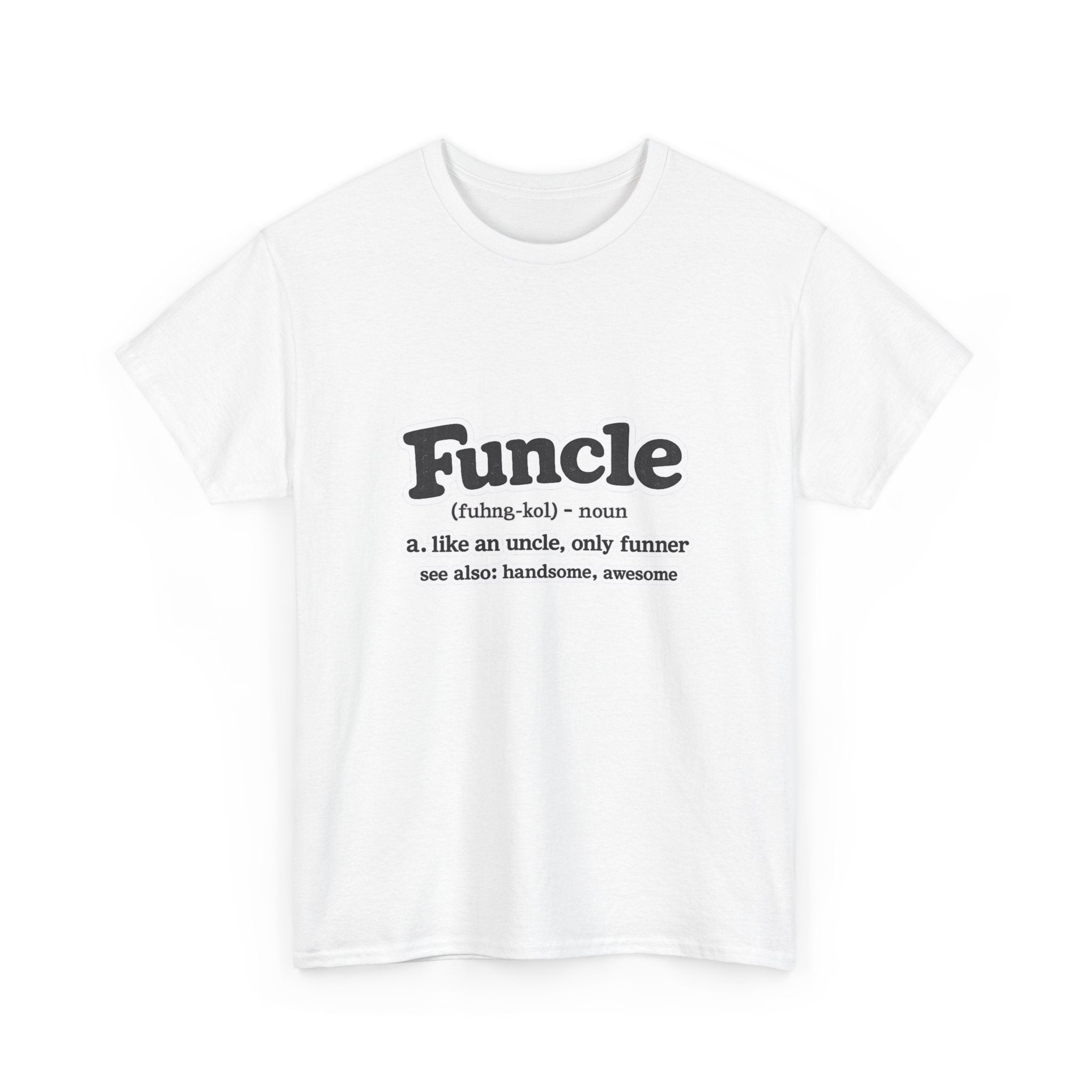 Funny 'Funcle (noun): like an uncle, only funner' Graphic Tee for Uncles