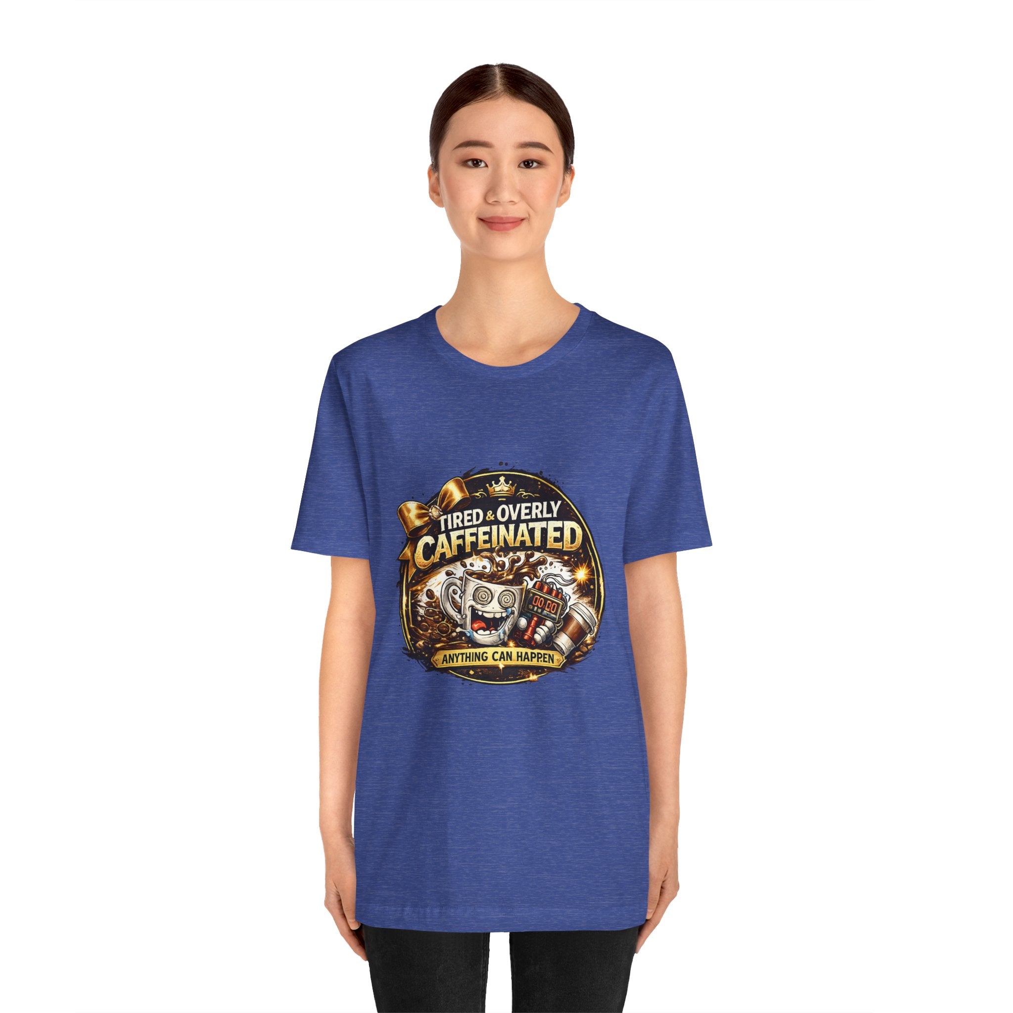 "Tired & Overly Caffeinated: Anything Can Happen" Coffee Graphic Tee