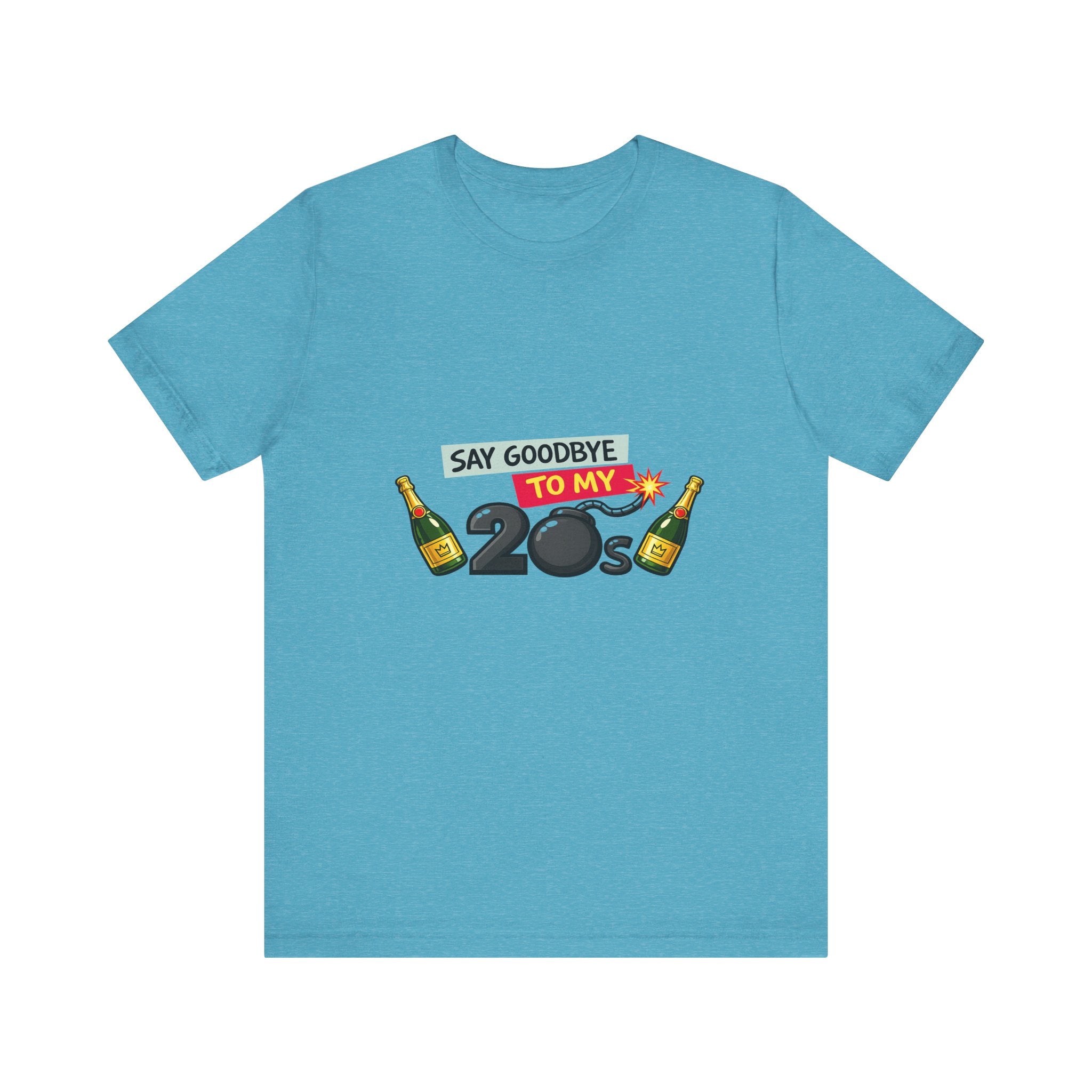 Say Goodbye to My 20s T-Shirt — 20s Birthday Party Tee