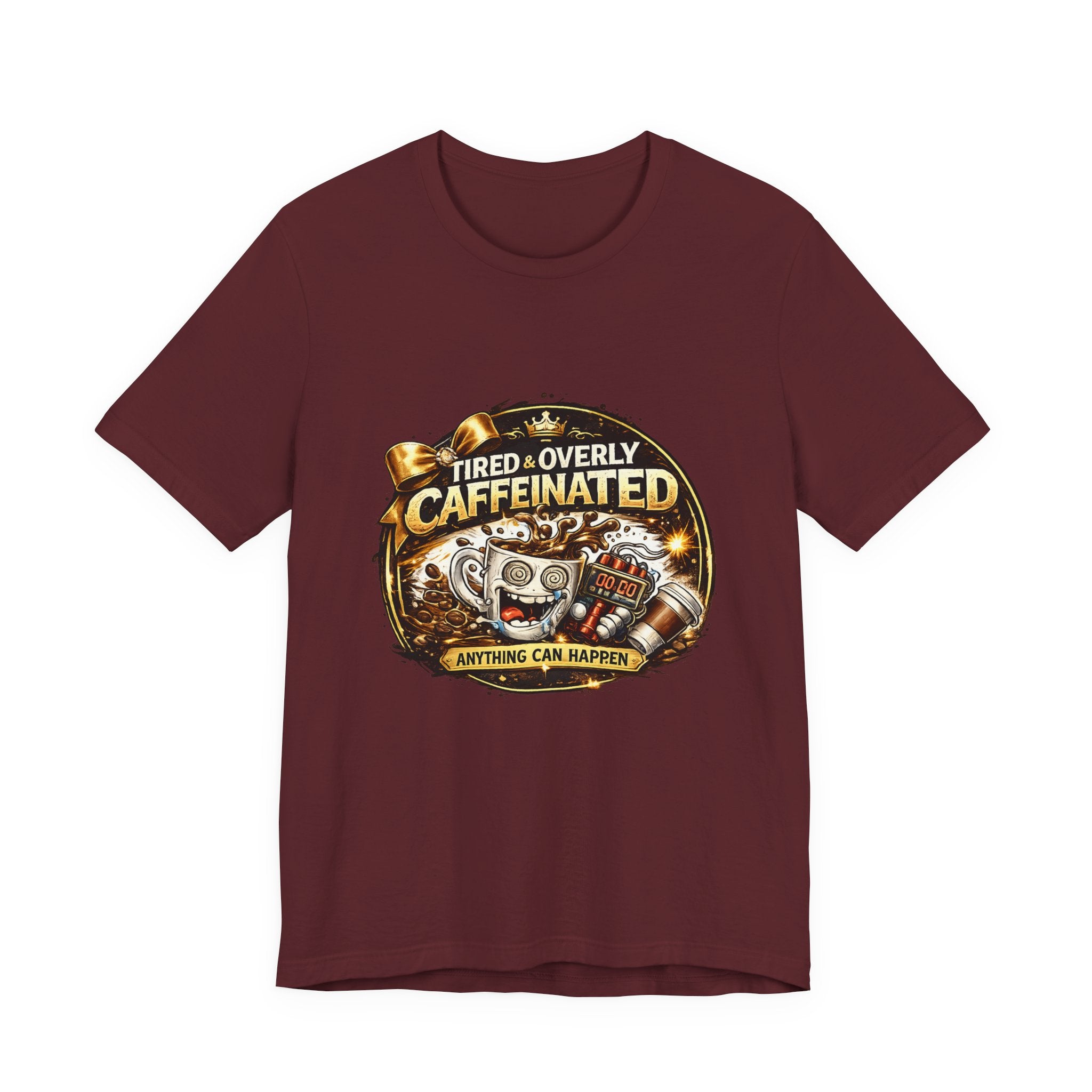 "Tired & Overly Caffeinated: Anything Can Happen" Coffee Graphic Tee