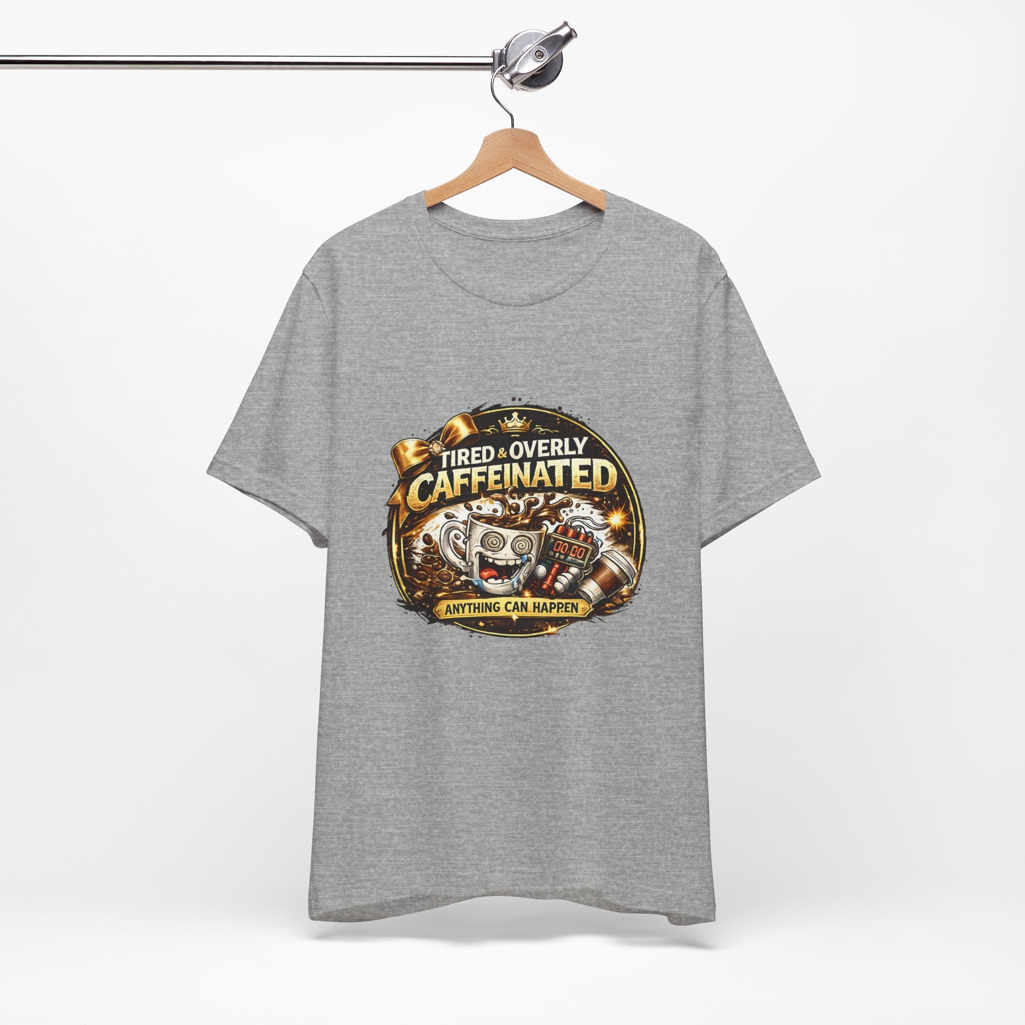 "Tired & Overly Caffeinated: Anything Can Happen" Coffee Graphic Tee