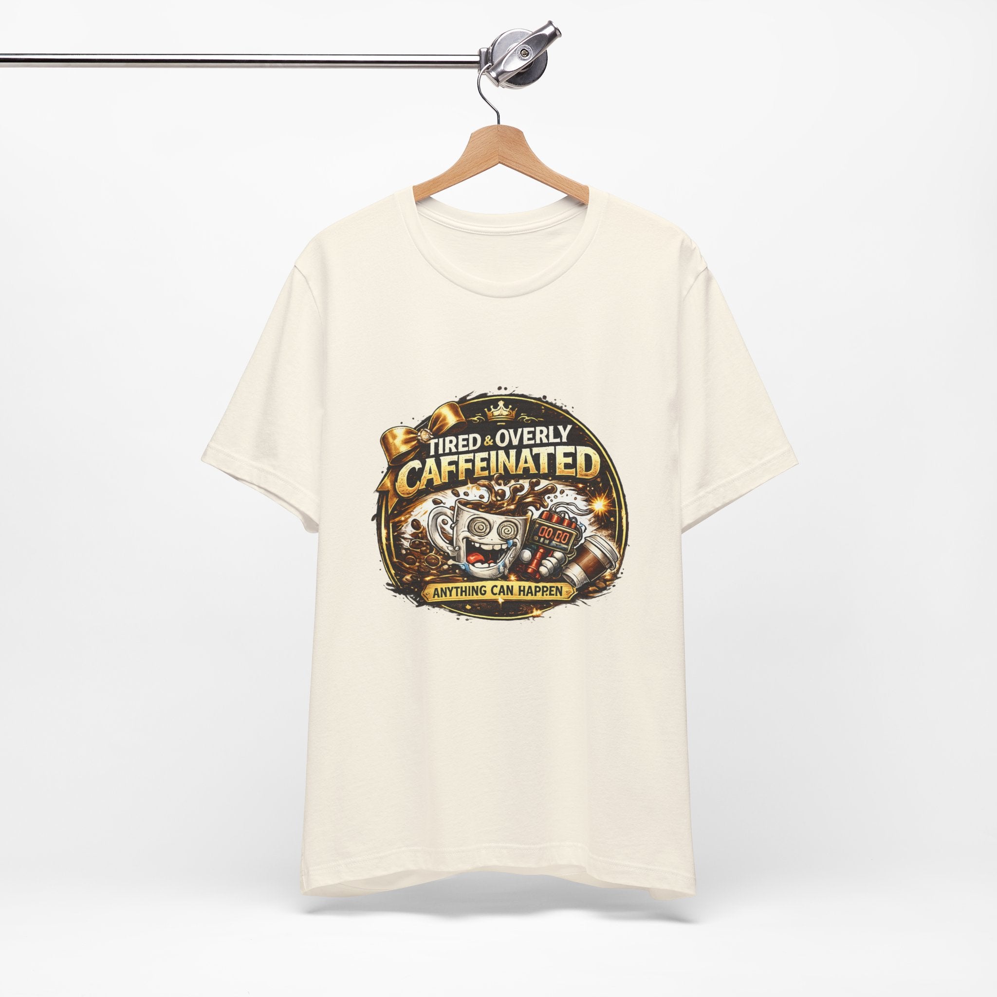 "Tired & Overly Caffeinated: Anything Can Happen" Coffee Graphic Tee