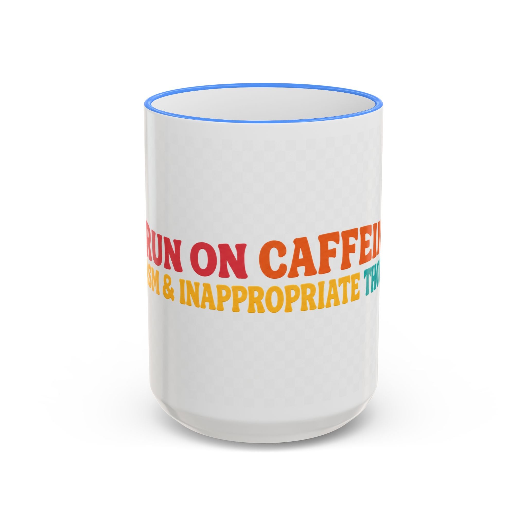 “Run on Caffeine, Chaos & Inappropriate Thoughts” Accent Funny Mug
