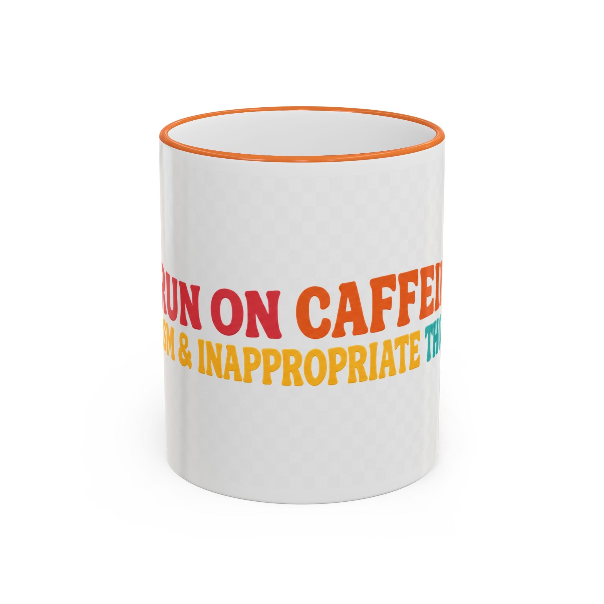 “Run on Caffeine, Chaos & Inappropriate Thoughts” Accent Funny Mug