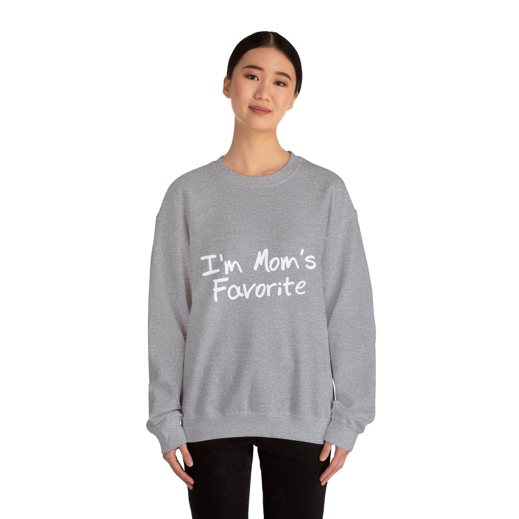I'm Mom's Favorite Sweatshirt