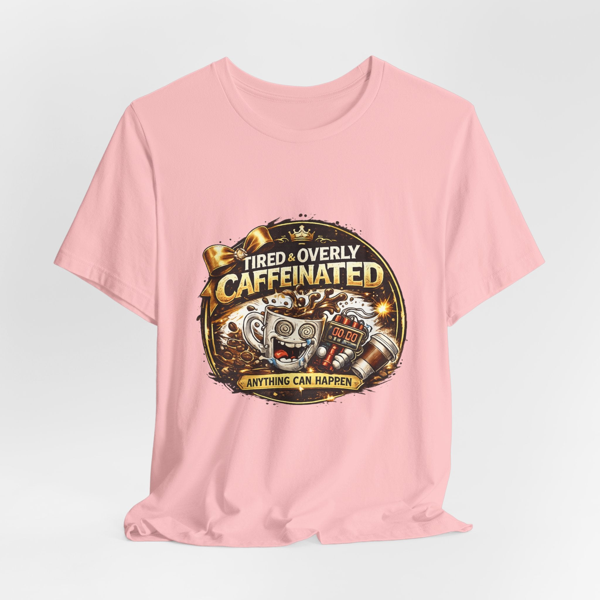 "Tired & Overly Caffeinated: Anything Can Happen" Coffee Graphic Tee